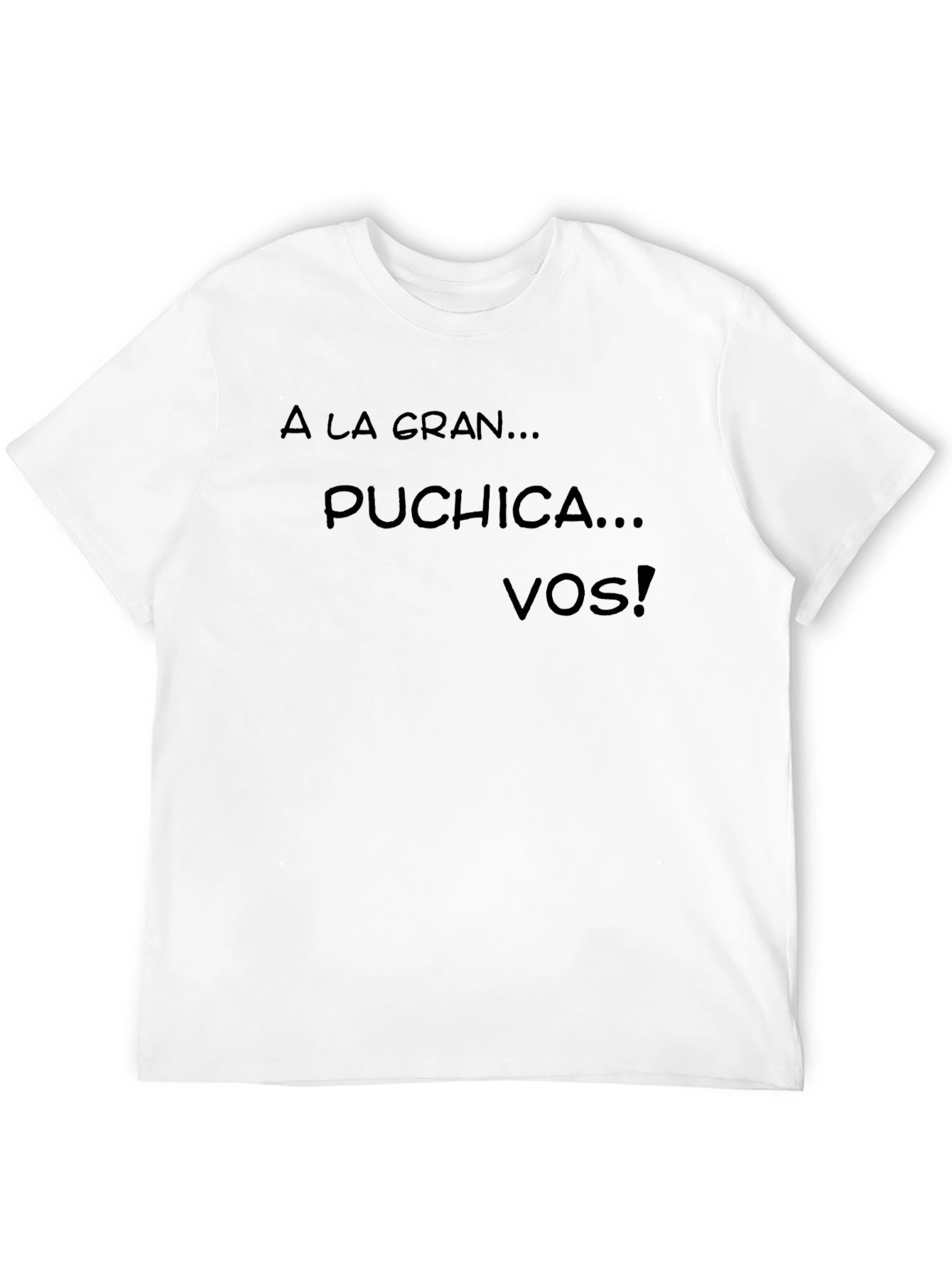 Humorous A La Gran...Puchica...Vos! Black T-Shirt