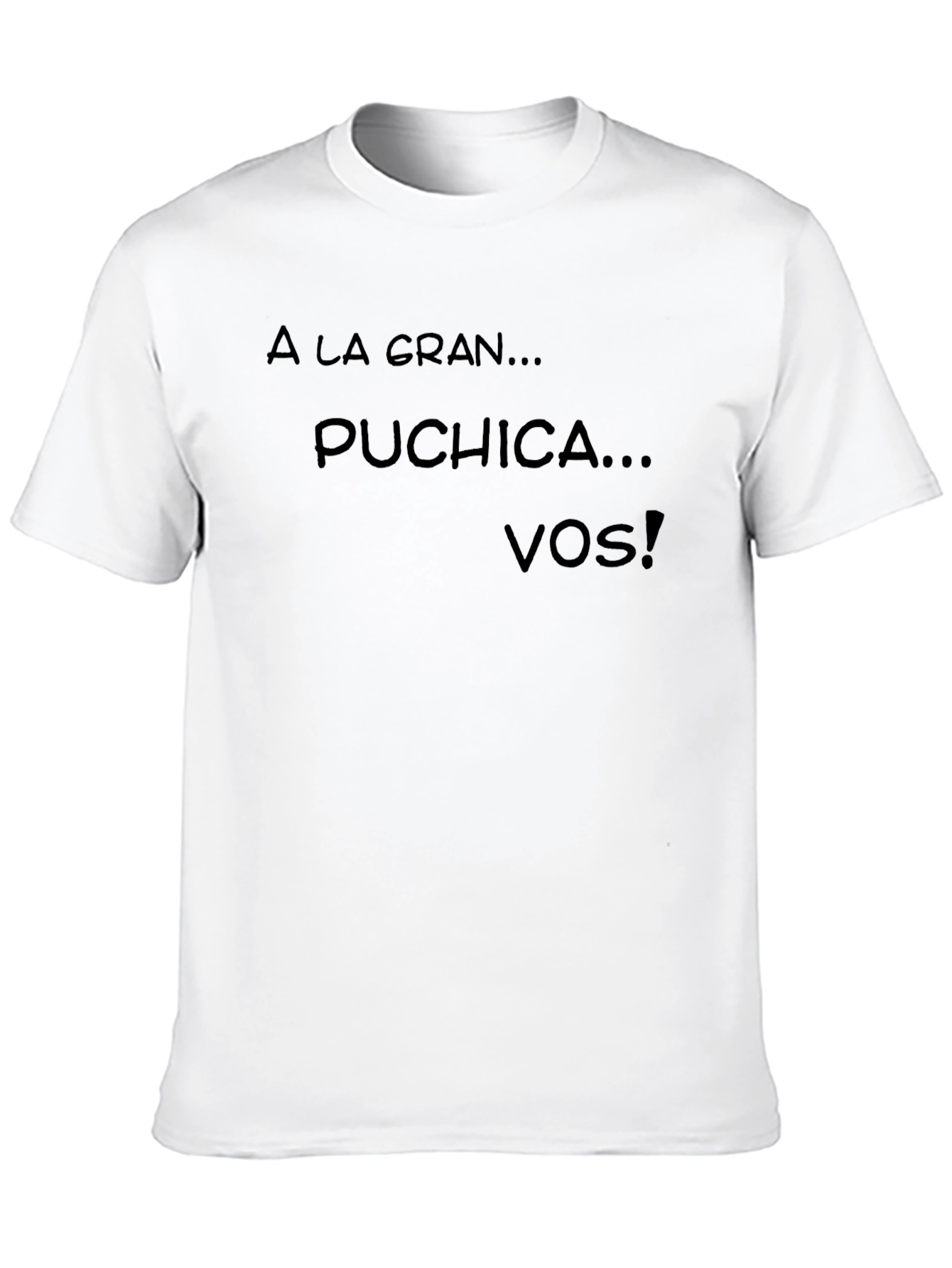 Humorous A La Gran...Puchica...Vos! Black T-Shirt