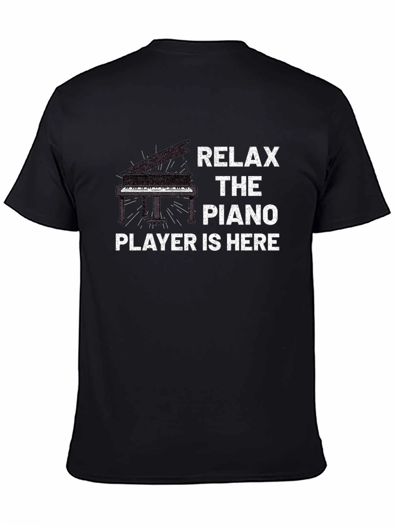 Relax The Piano Player Is Here T-Shirt