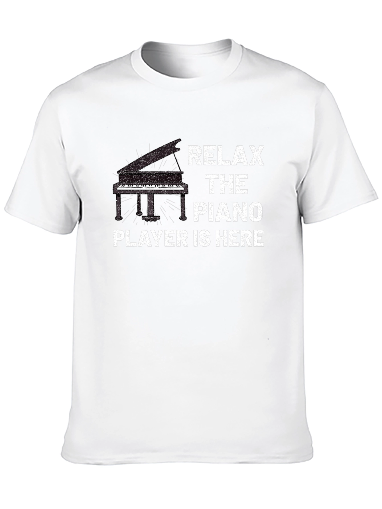 Relax The Piano Player Is Here T-Shirt