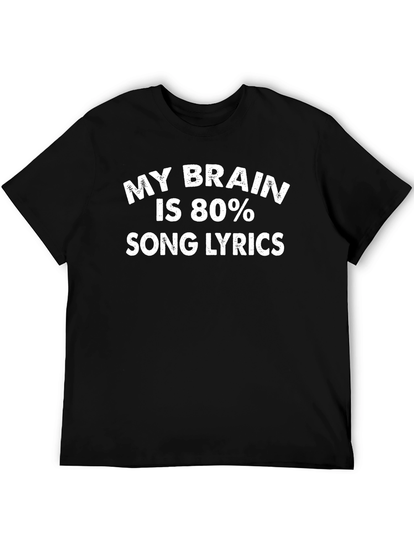 Funny Song Lyrics T-Shirt - 80% Brain Tee