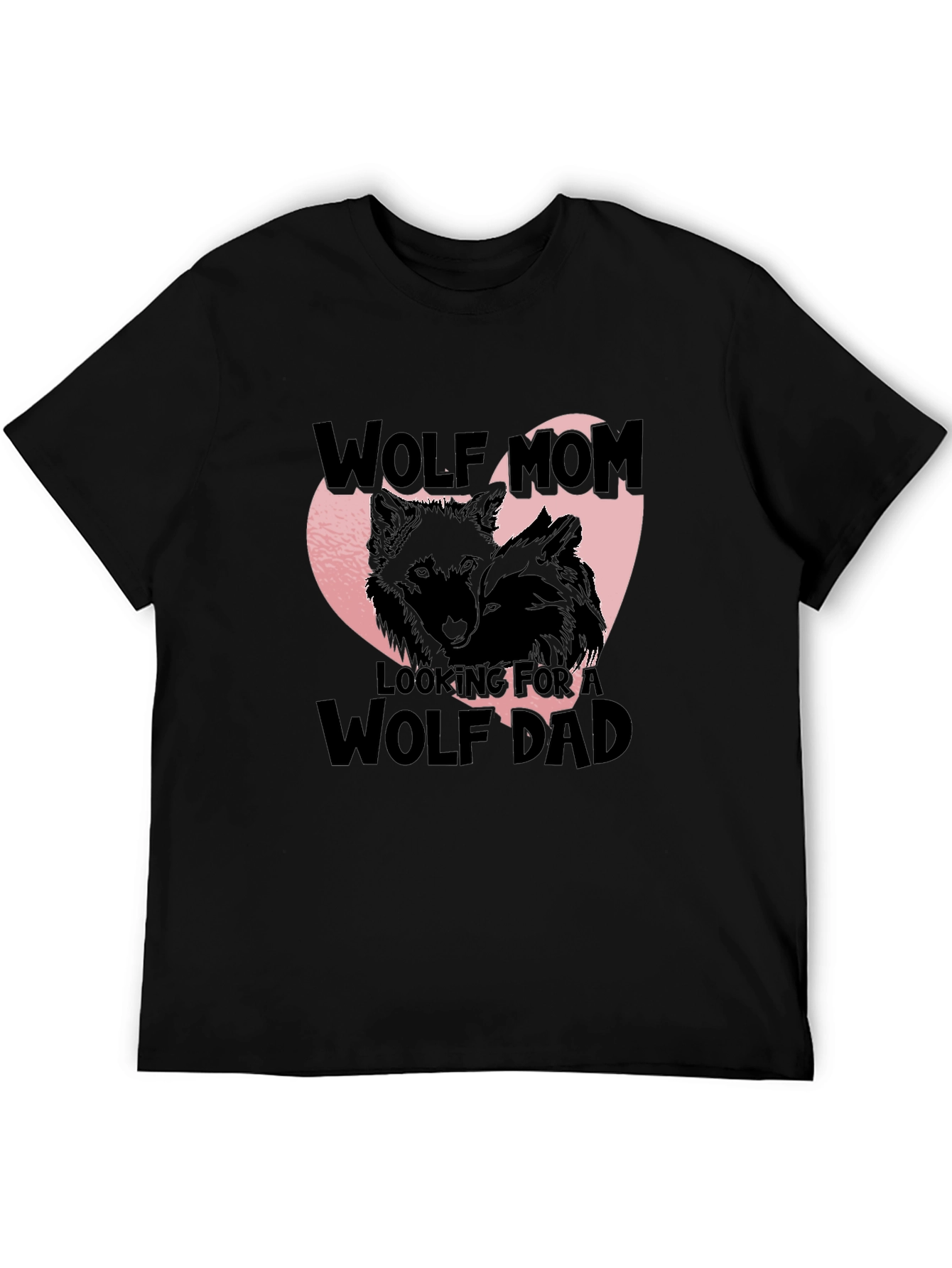Wolf Mom Looking for a Wolf Dad T-Shirt