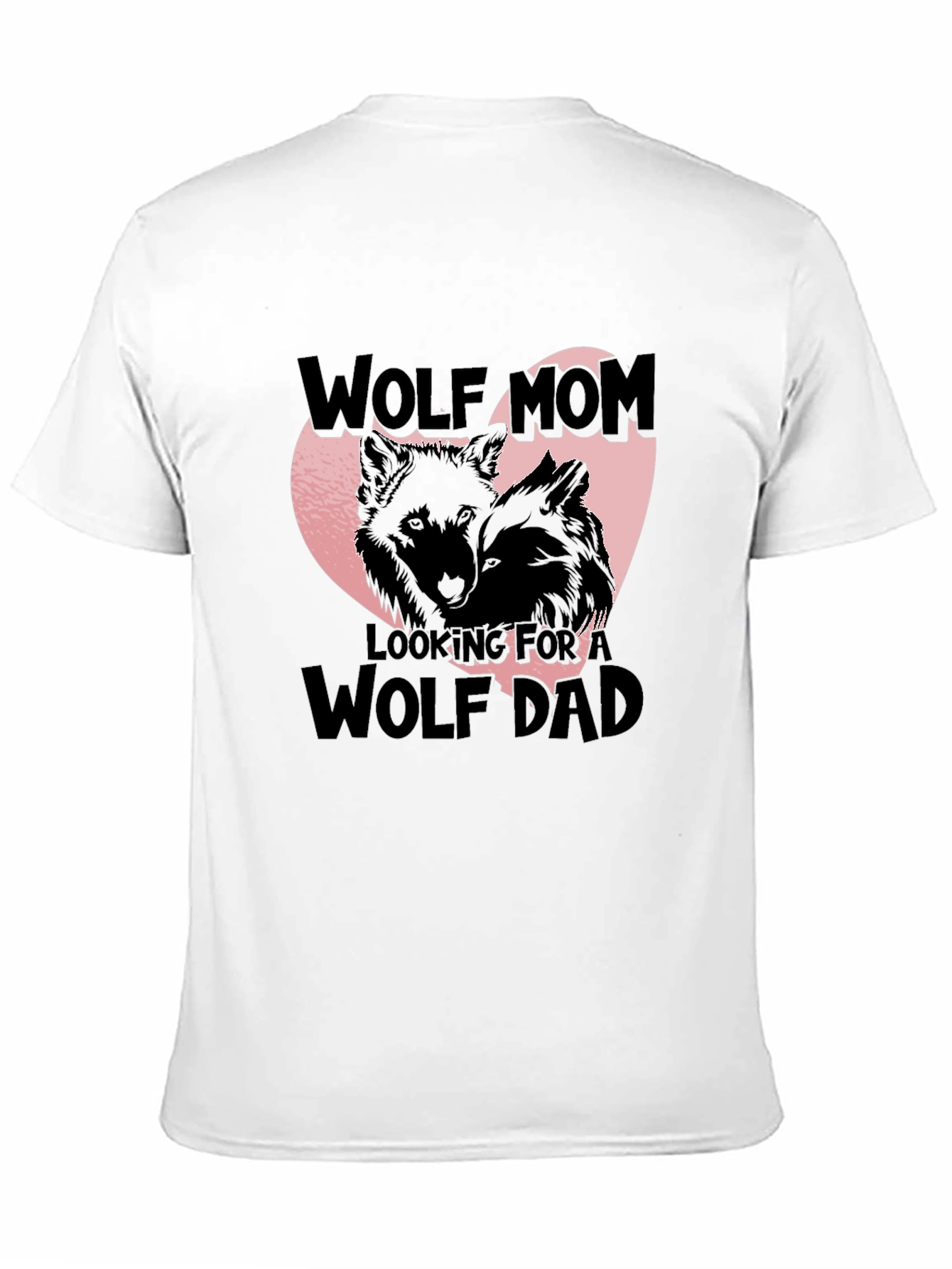 Wolf Mom Looking for a Wolf Dad T-Shirt