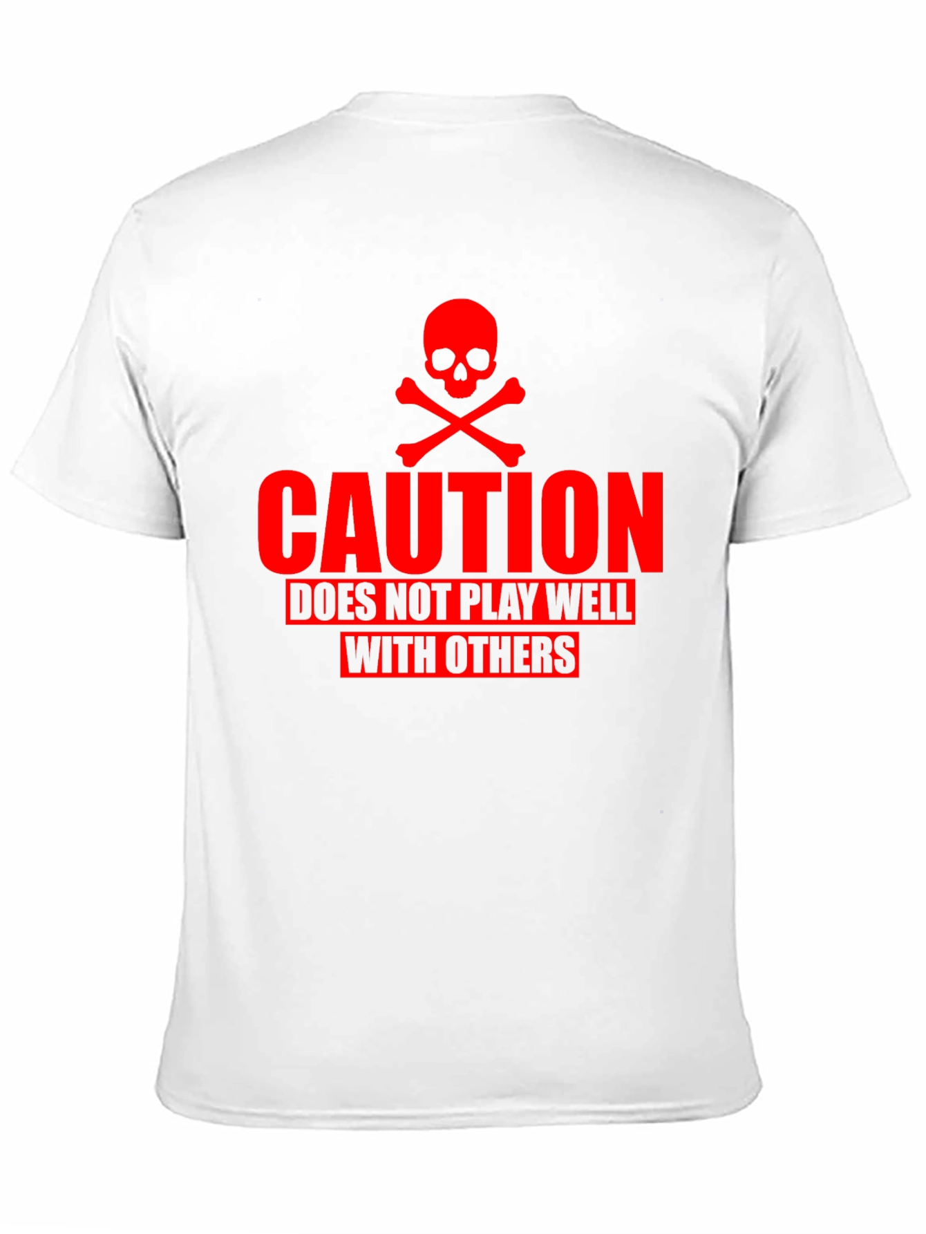 Caution T-Shirt - Does Not Play Well With Others