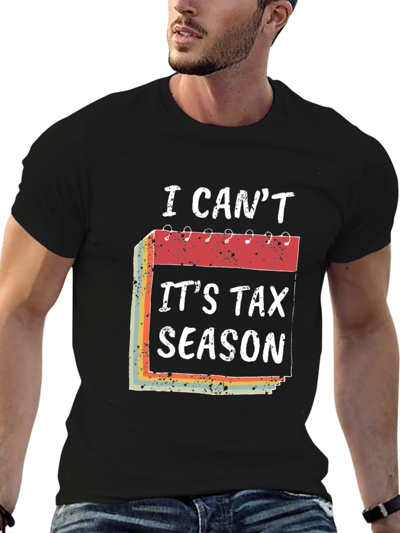 I Cant Its Tax Season T-Shirt Funny Accountant Tee