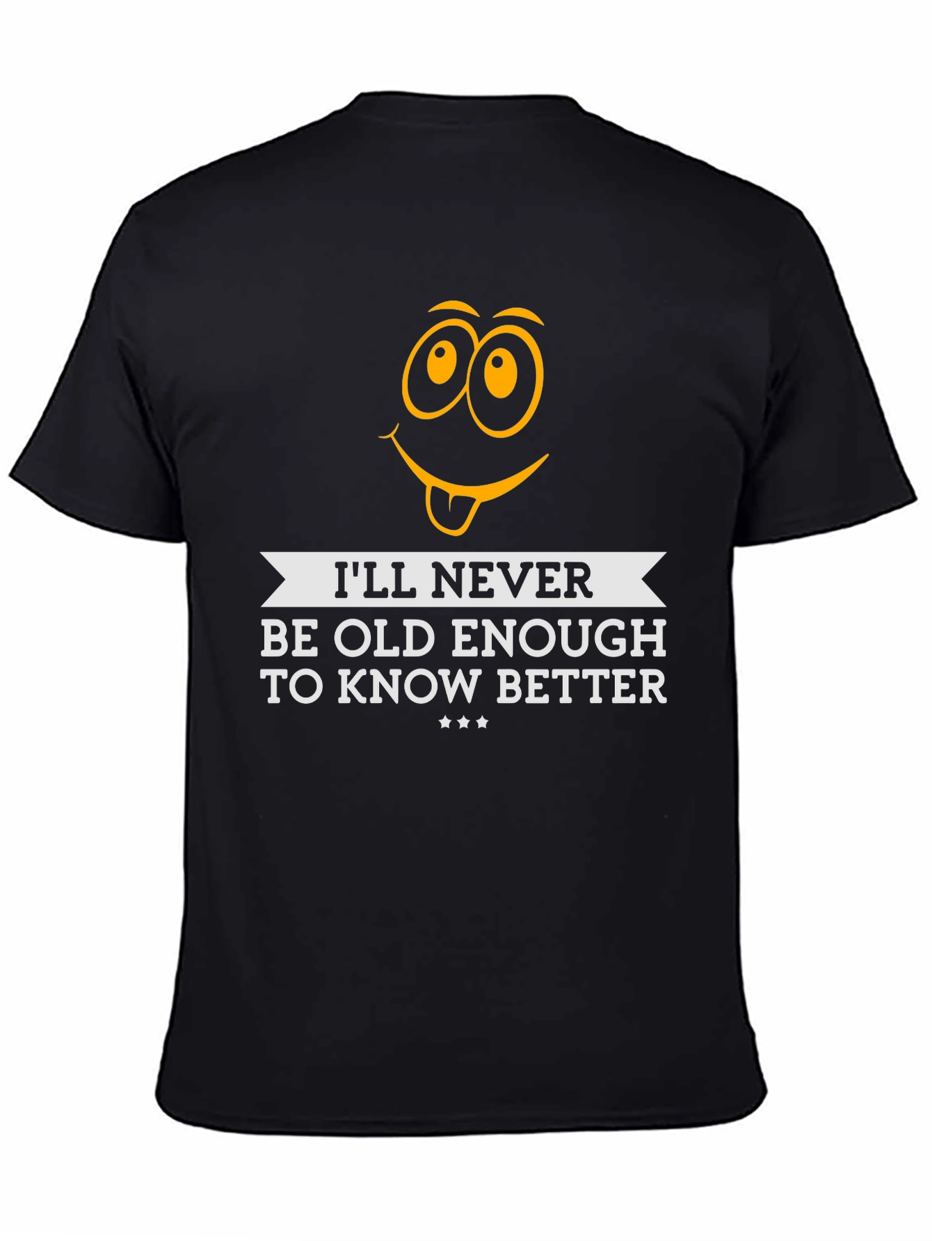 Funny Ill Never Be Old Enough Graphic Tee