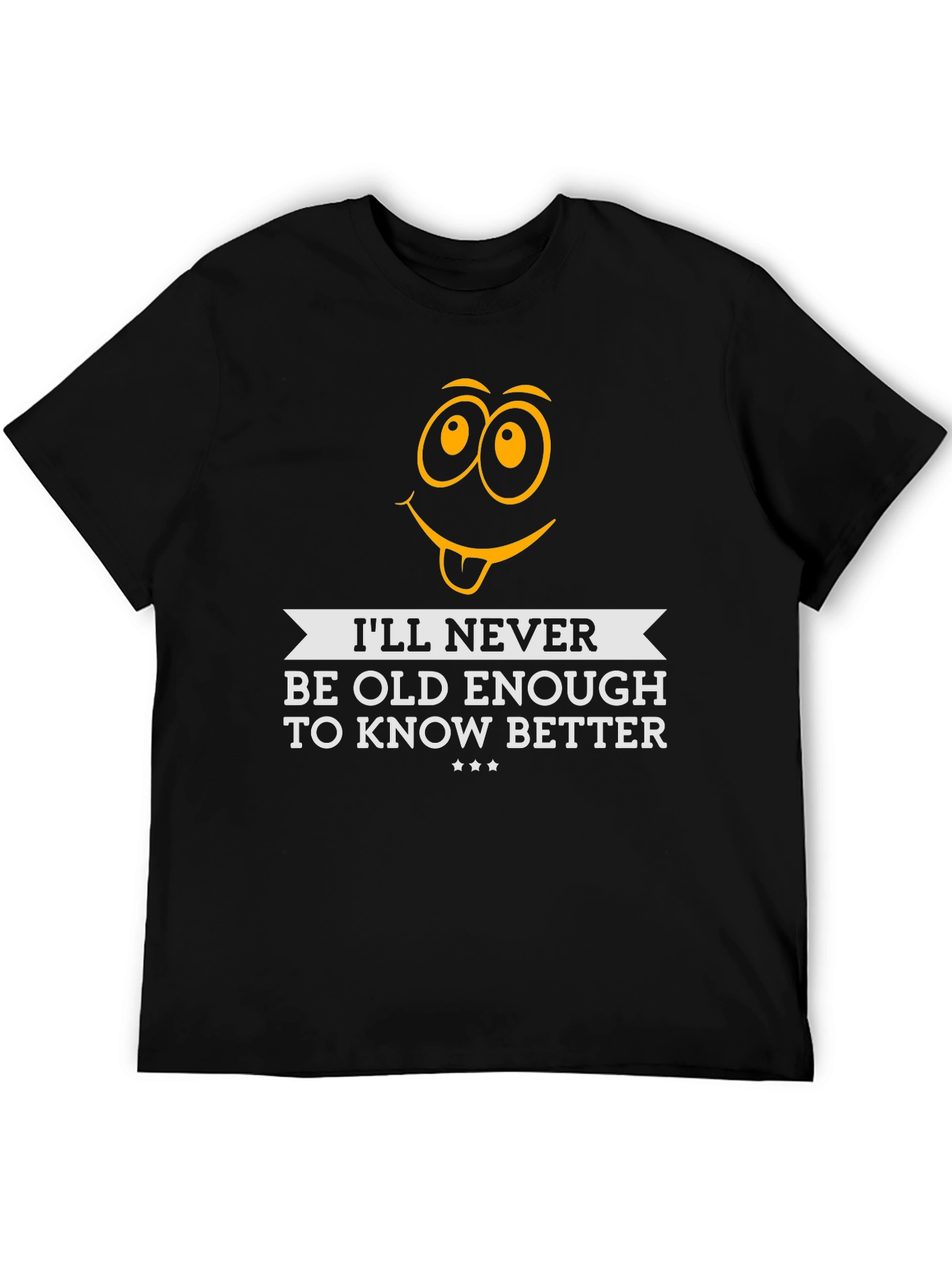 Funny Ill Never Be Old Enough Graphic Tee