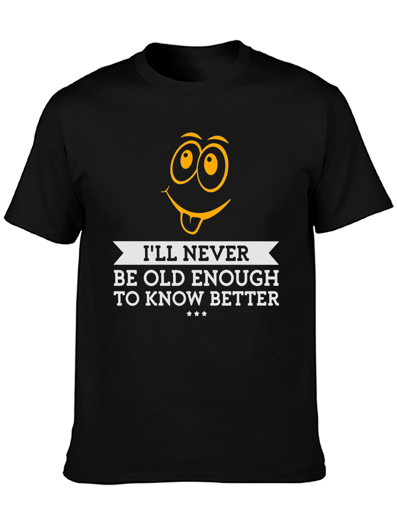 Funny Ill Never Be Old Enough Graphic Tee