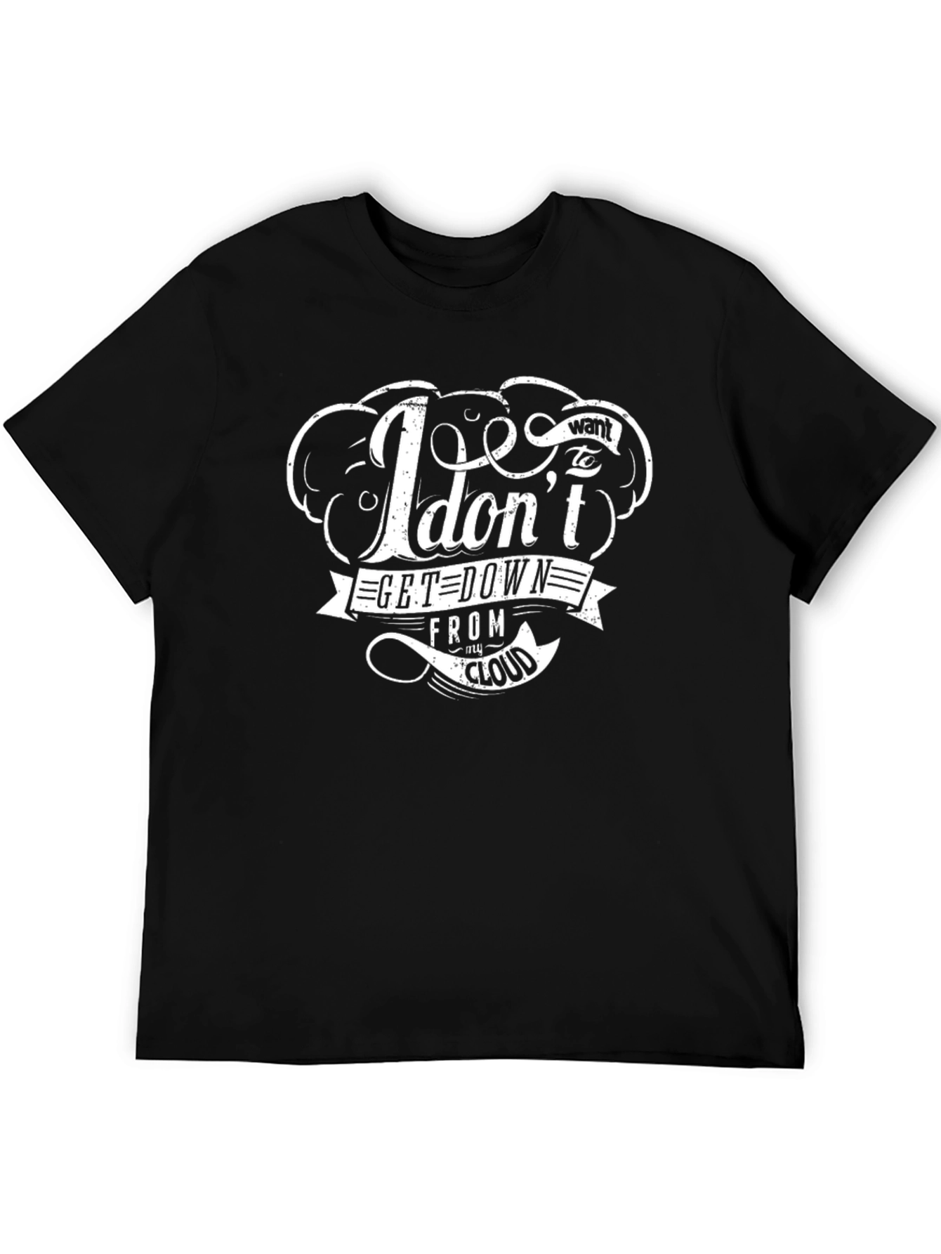 I Dont Want to Get Down From Cloud T-Shirt