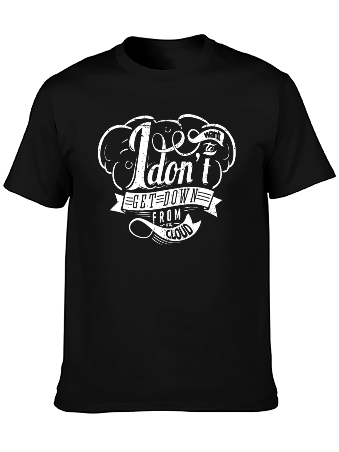 I Dont Want to Get Down From Cloud T-Shirt