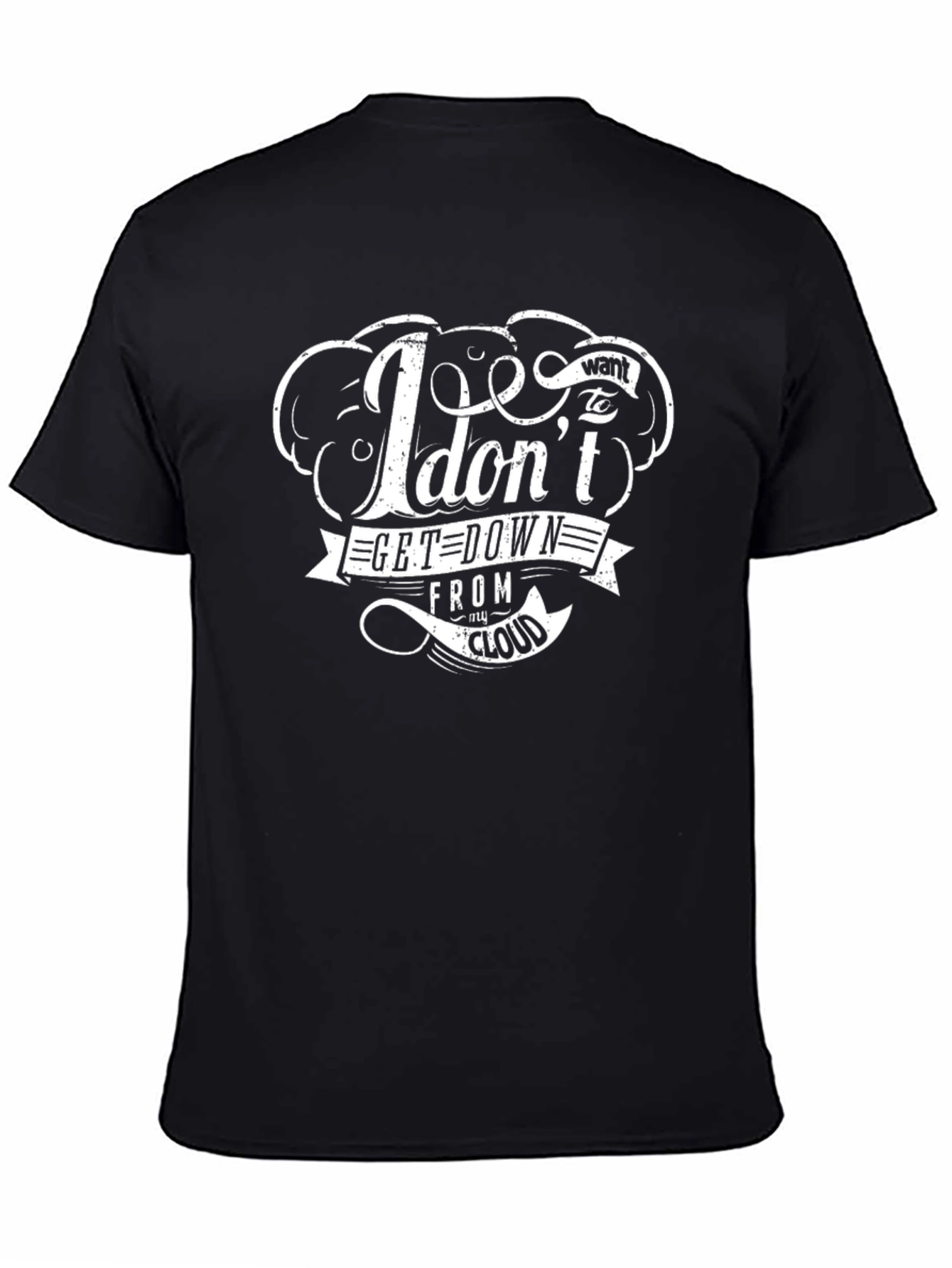 I Dont Want to Get Down From Cloud T-Shirt