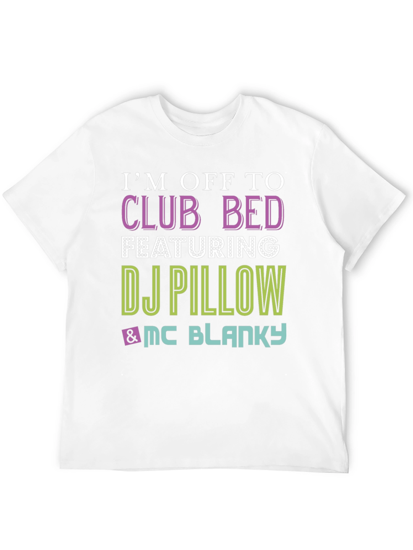 Club Bed T-Shirt - DJ Pillow & MC Blanky
