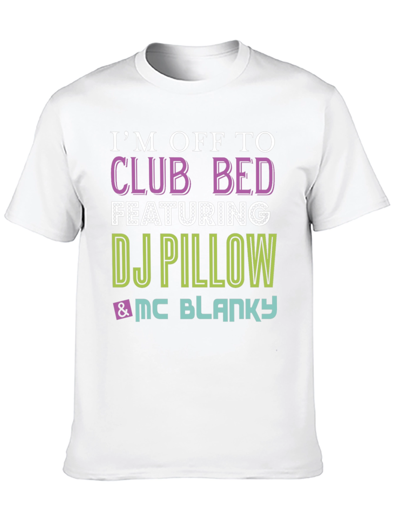 Club Bed T-Shirt - DJ Pillow & MC Blanky