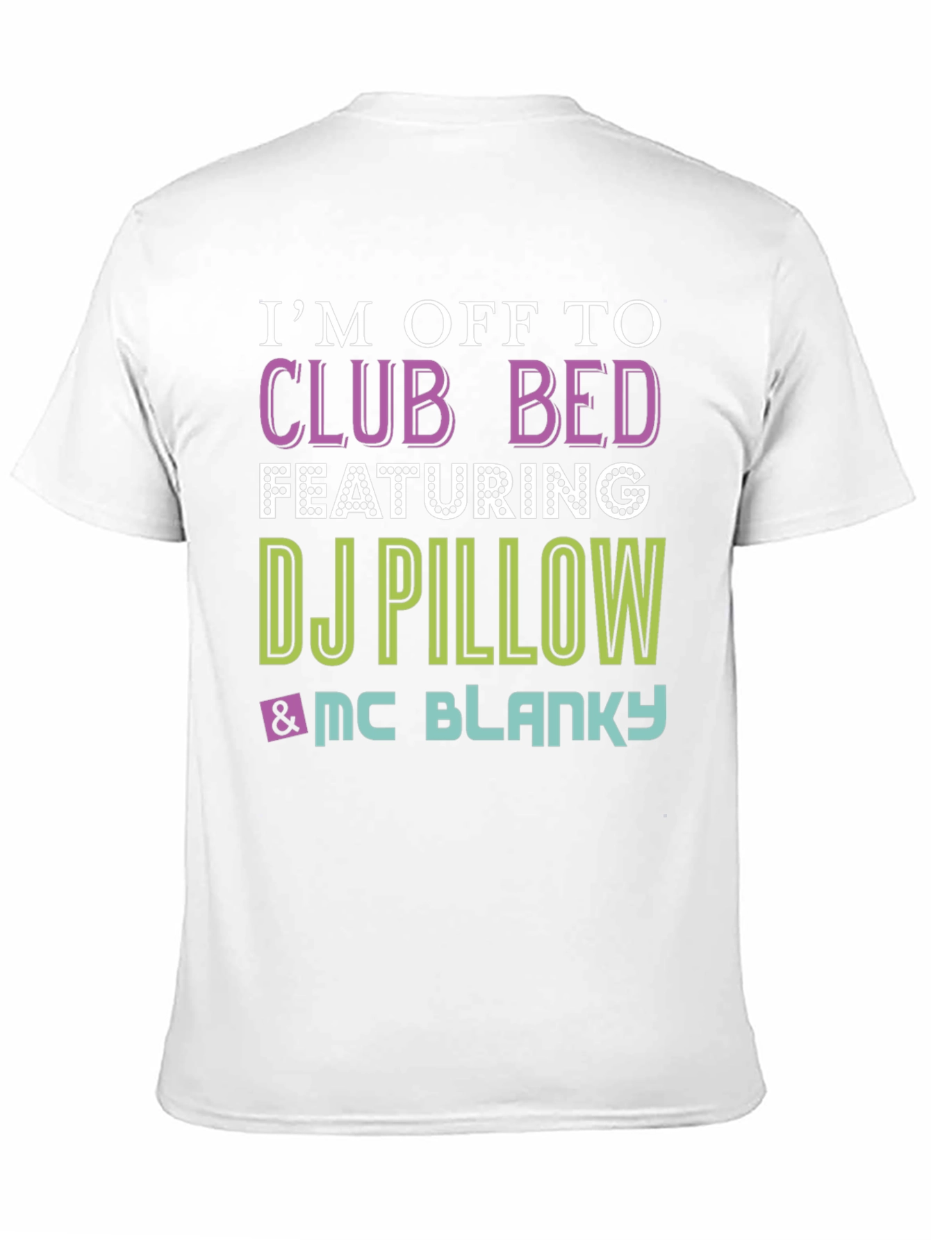 Club Bed T-Shirt - DJ Pillow & MC Blanky