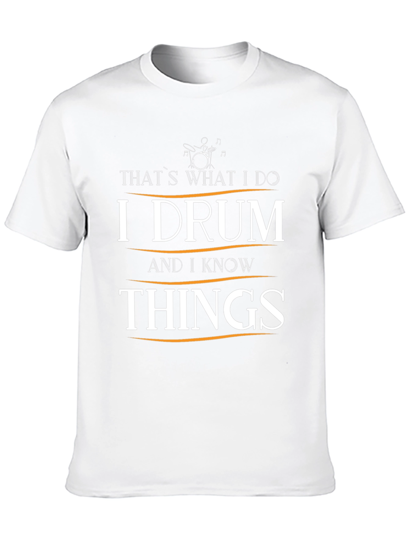I Drum and I Know Things Graphic T-Shirt