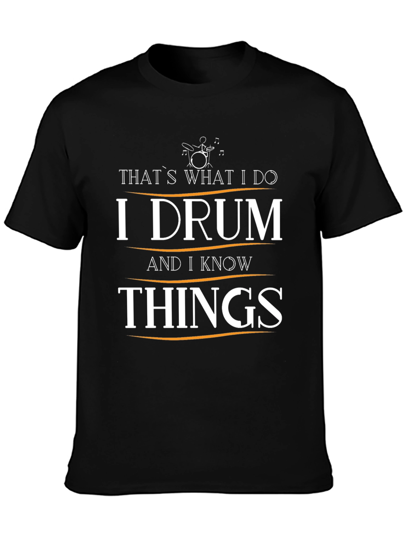 I Drum and I Know Things Graphic T-Shirt