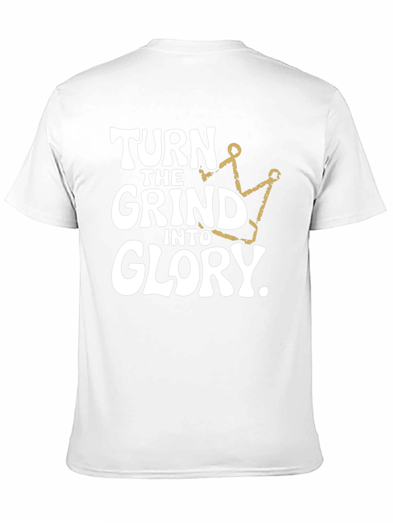 Turn the Grind Into Glory T-Shirt
