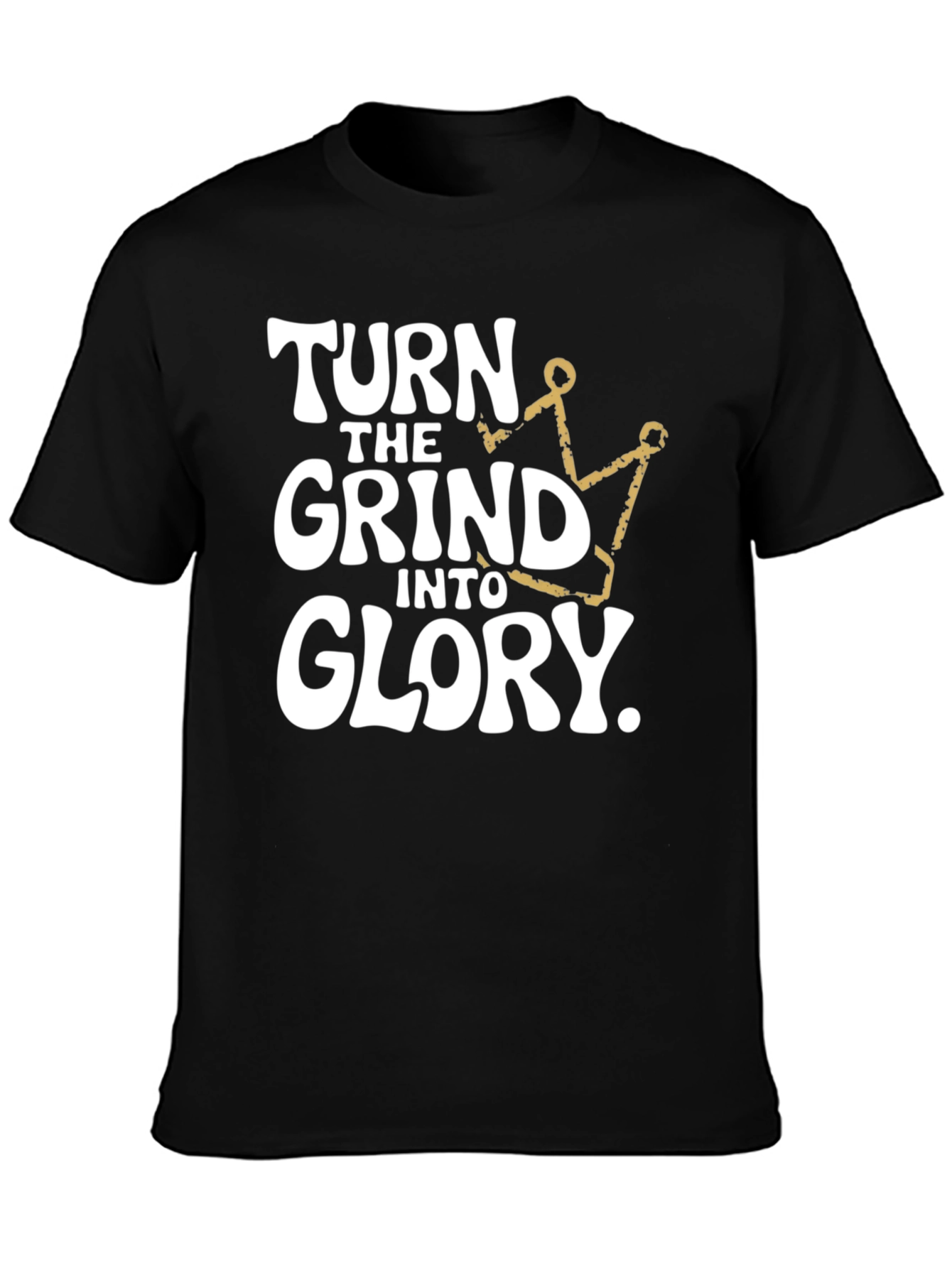 Turn the Grind Into Glory T-Shirt