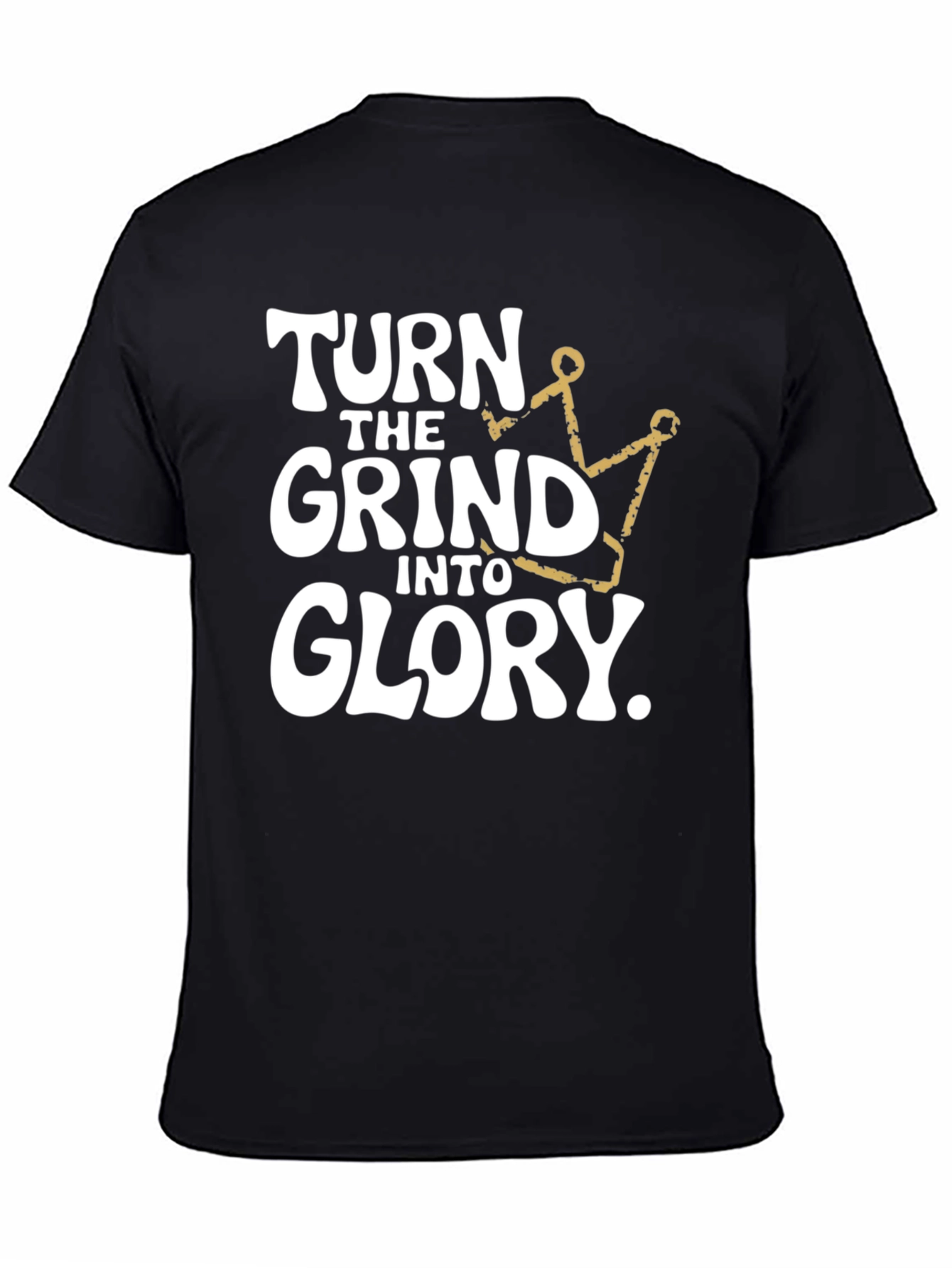 Turn the Grind Into Glory T-Shirt