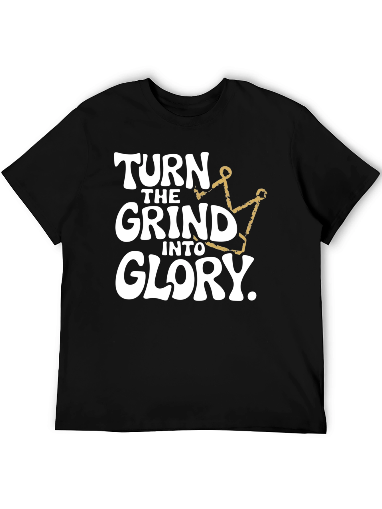 Turn the Grind Into Glory T-Shirt