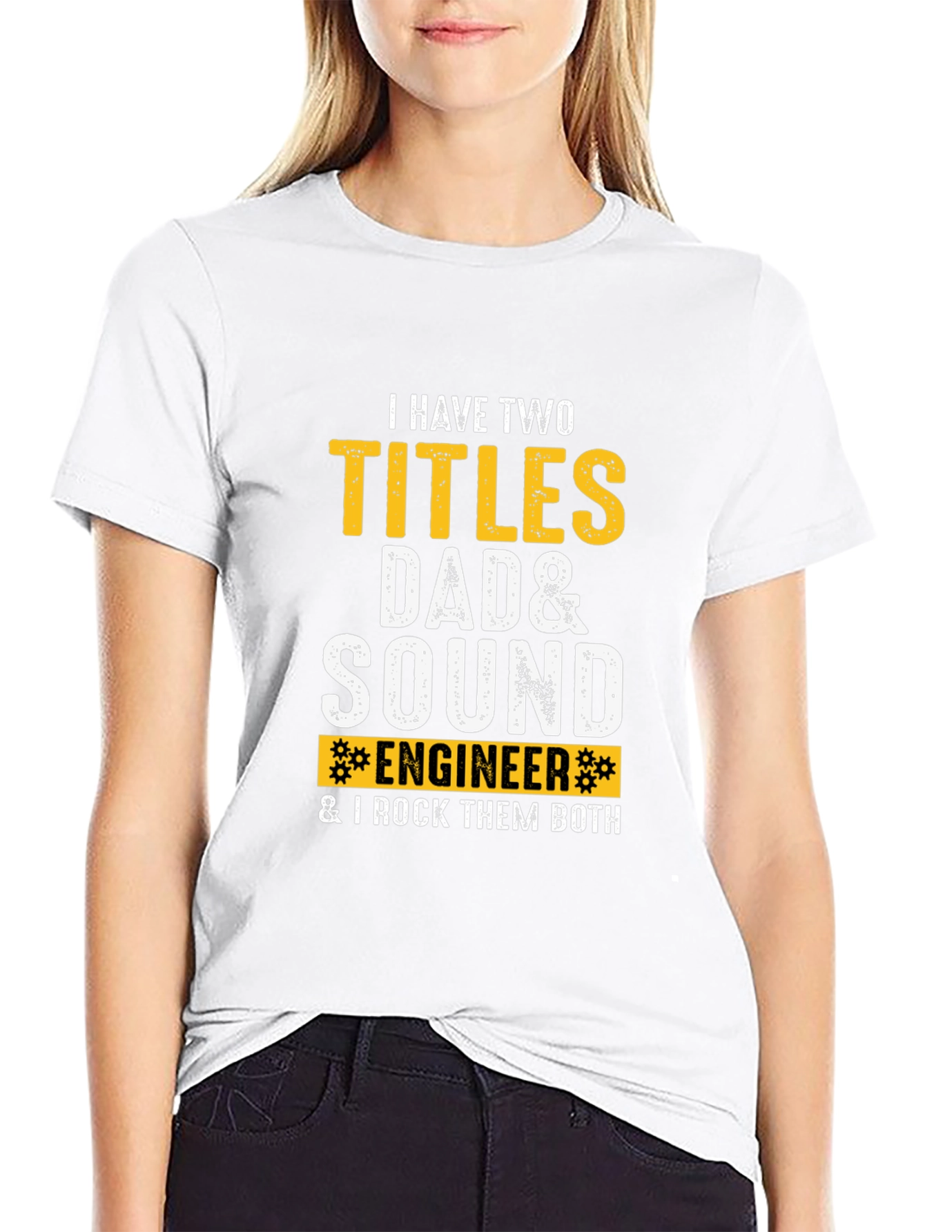 Dad & Sound Engineer T-Shirt: I Rock Them Both!