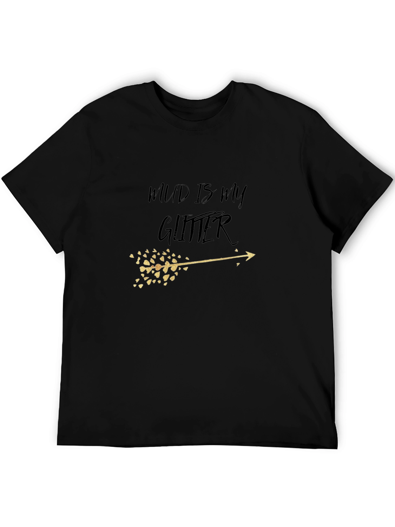 Mud Is My Glitter Graphic Tee - Unisex