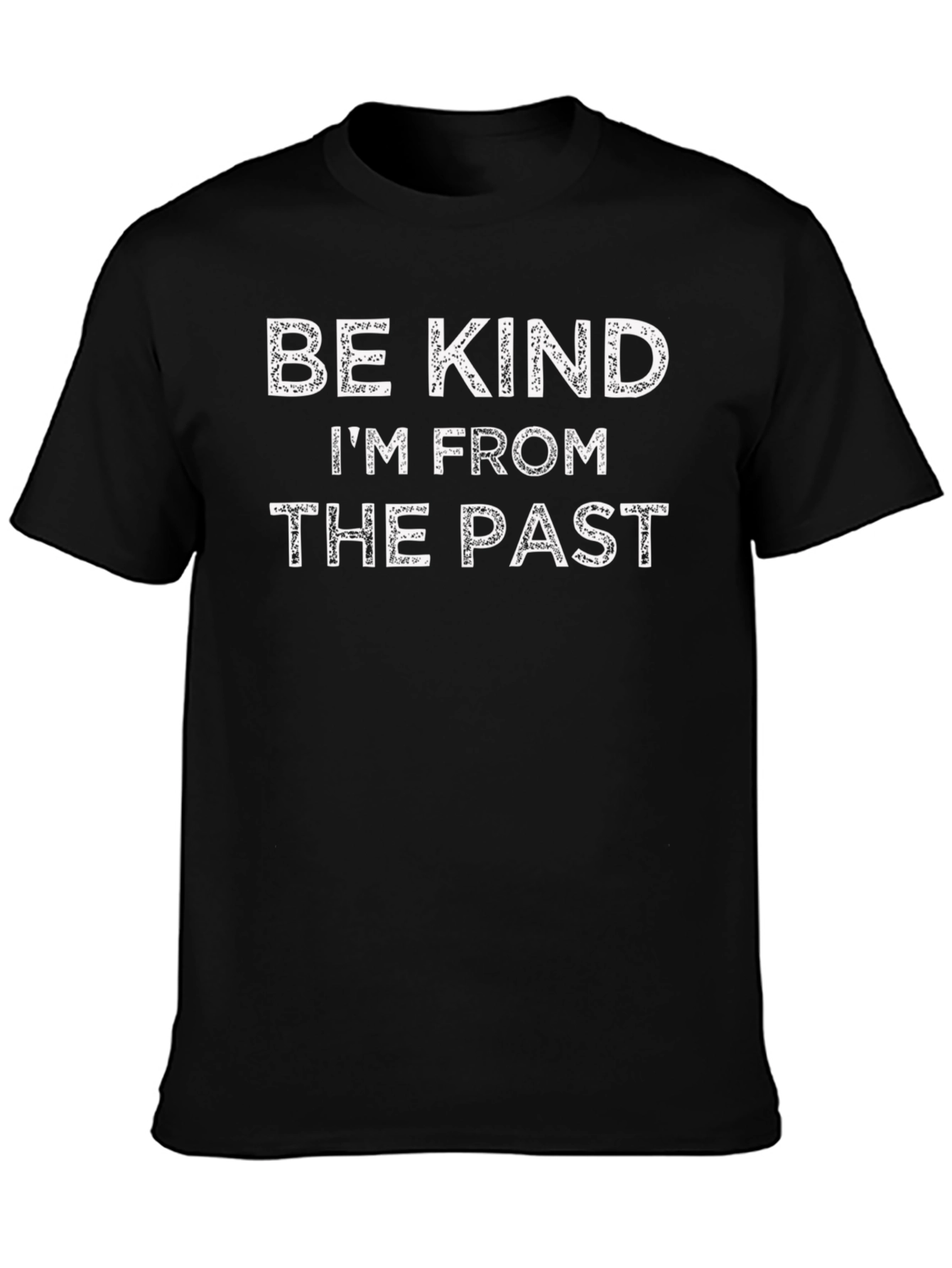 Be Kind Im From The Past Novelty T-Shirt