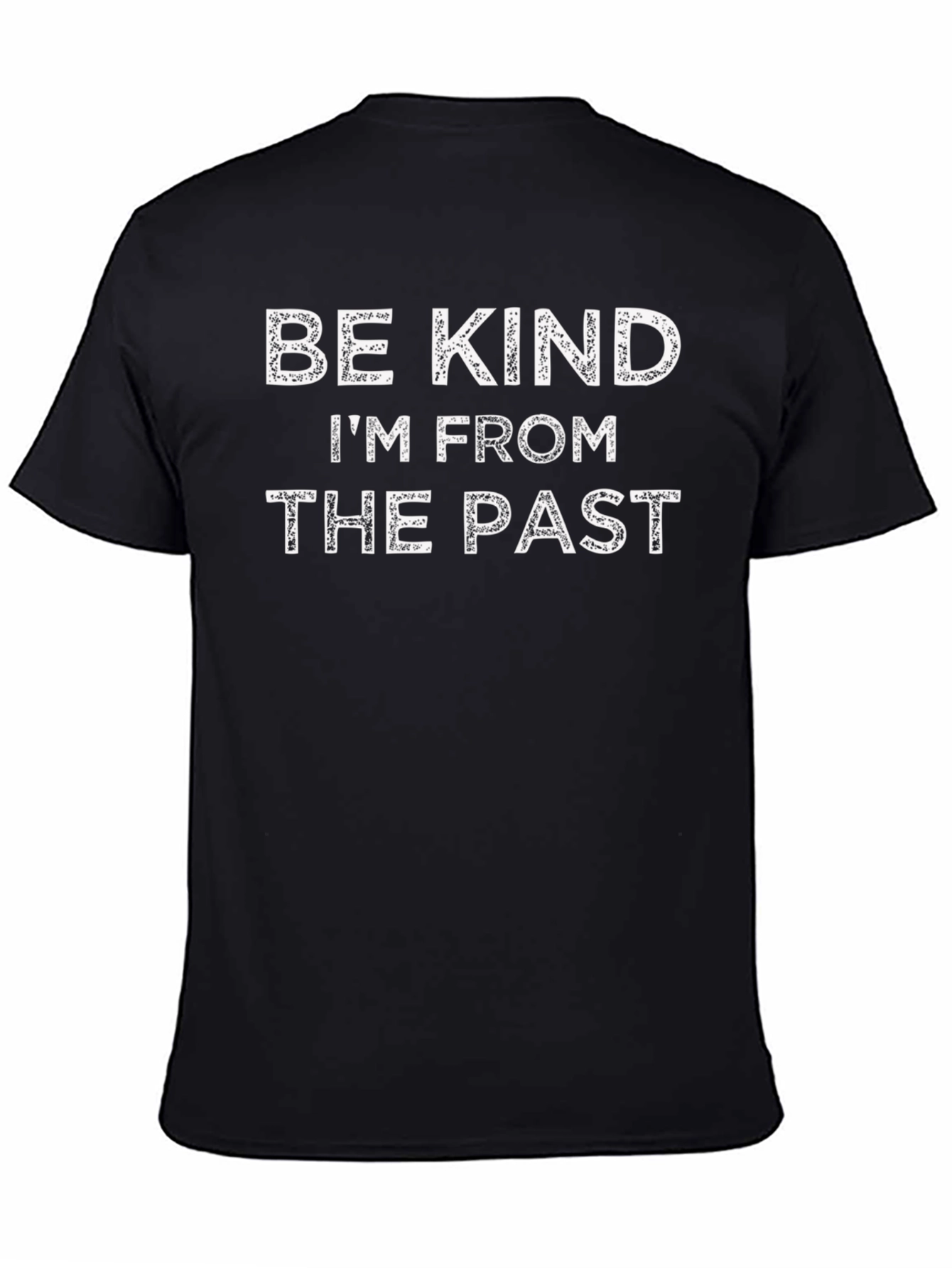 Be Kind Im From The Past Novelty T-Shirt