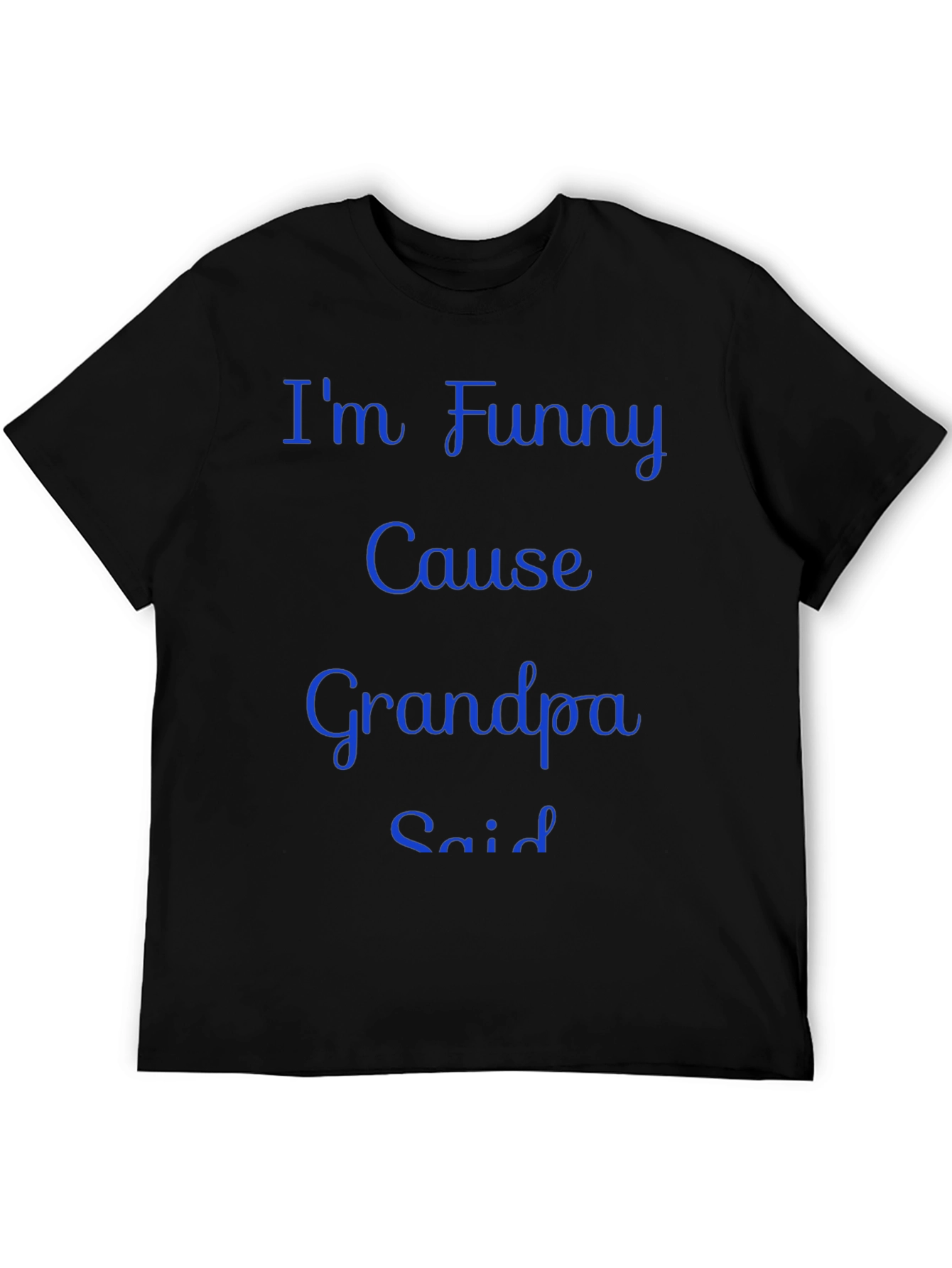 Funny Grandpa Said Mens Black T-Shirt