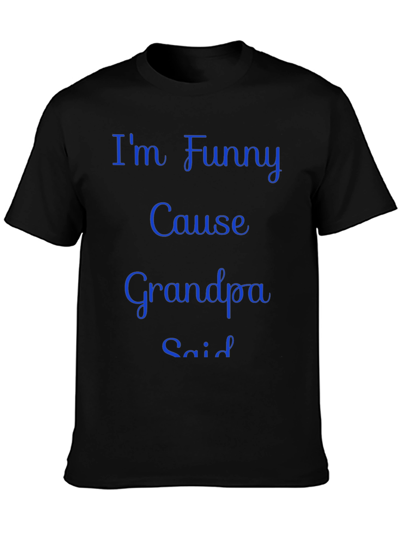 Funny Grandpa Said Mens Black T-Shirt
