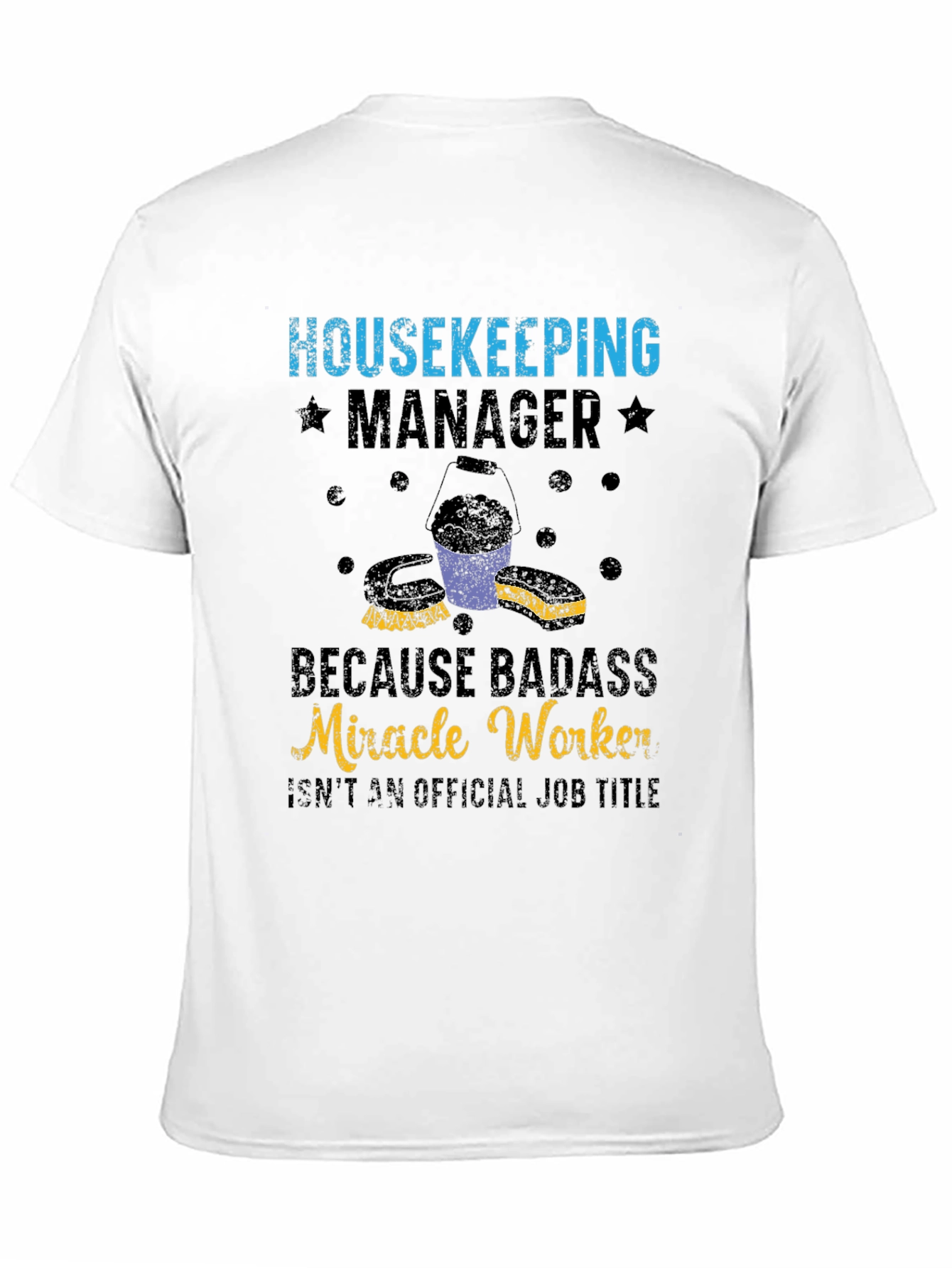 Housekeeping Manager T-Shirt: Badass Miracle Worker