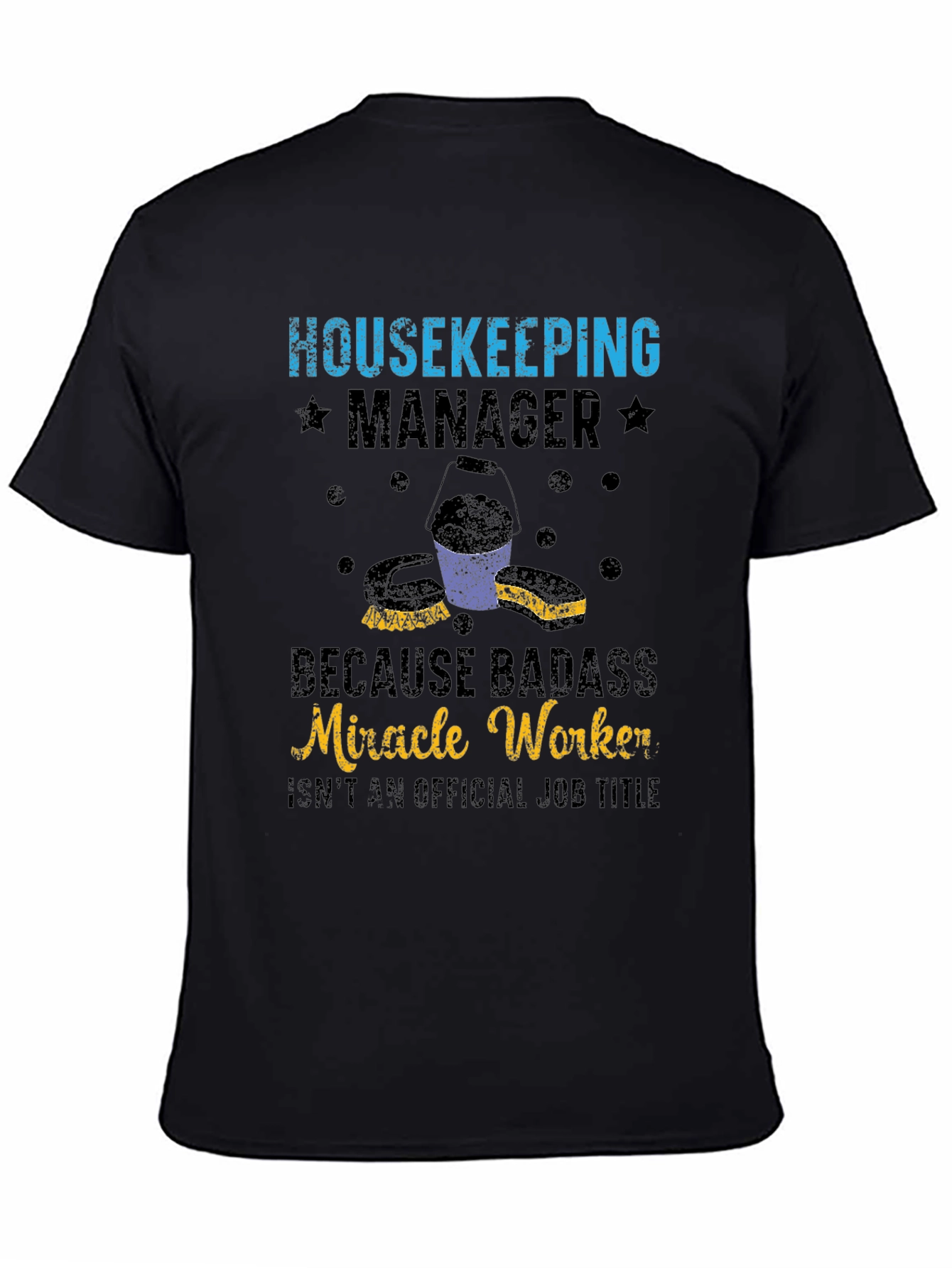 Housekeeping Manager T-Shirt: Badass Miracle Worker
