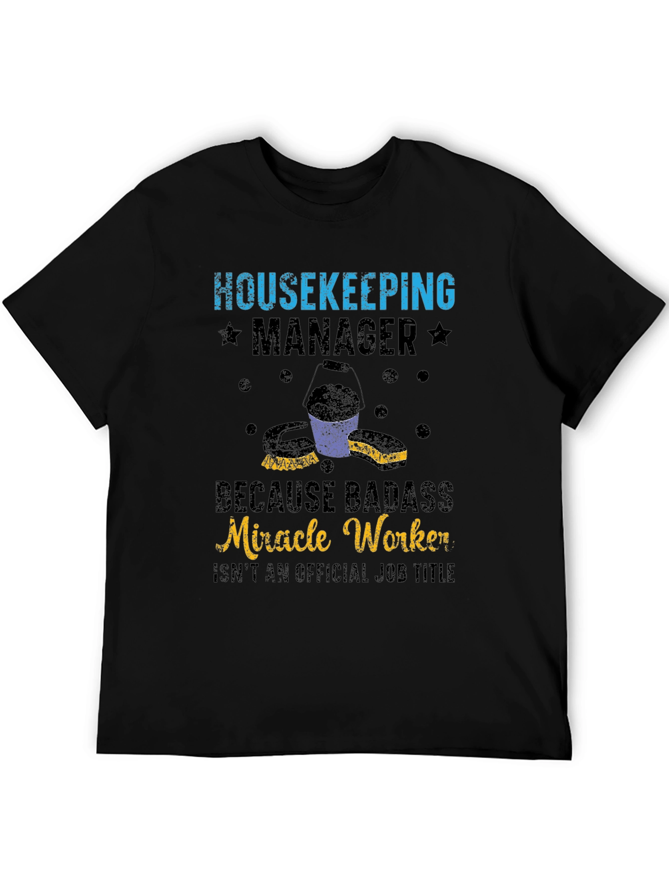 Housekeeping Manager T-Shirt: Badass Miracle Worker