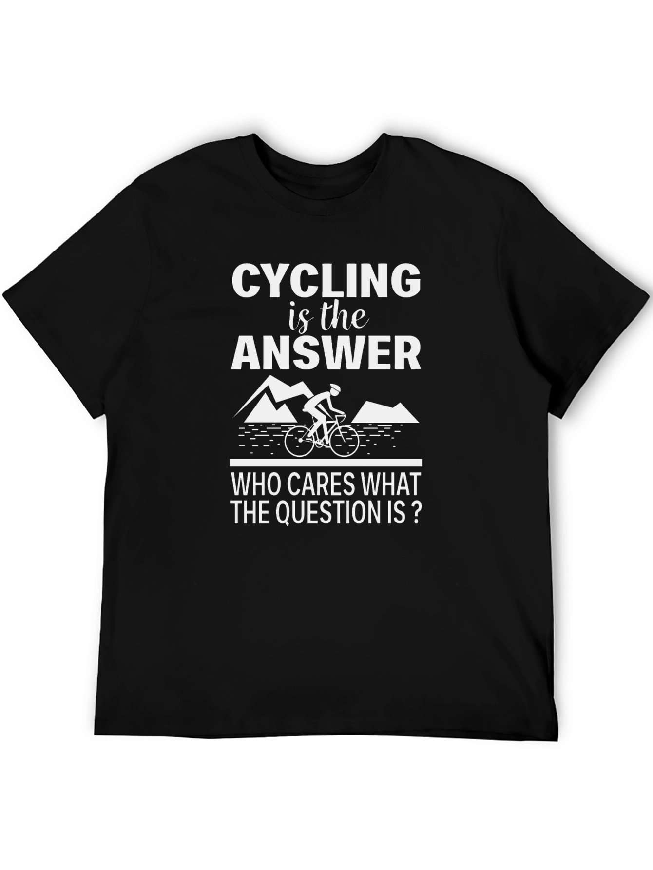 Cycling Is The Answer T-Shirt