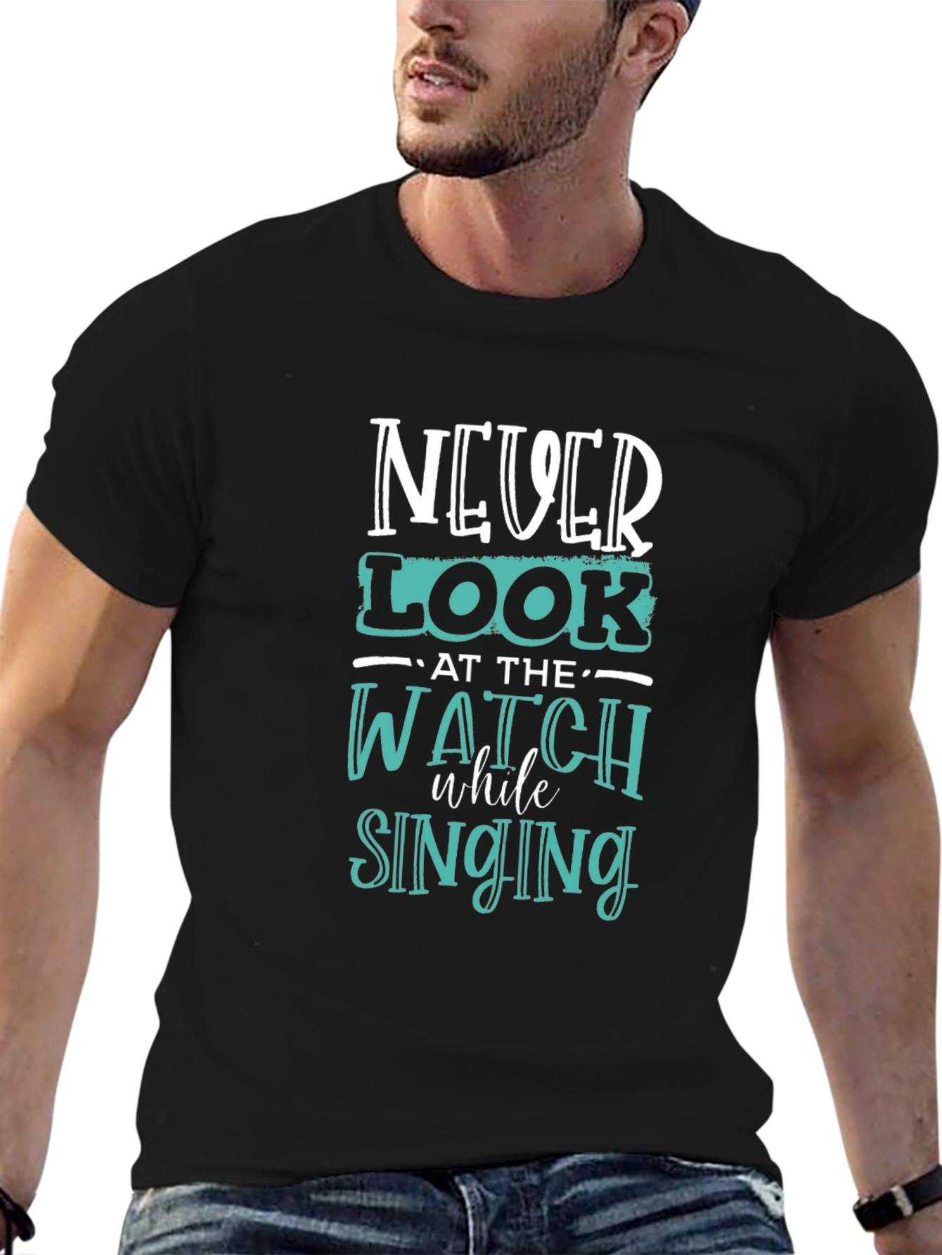 Never Look at the Watch While Singing Graphic Tee