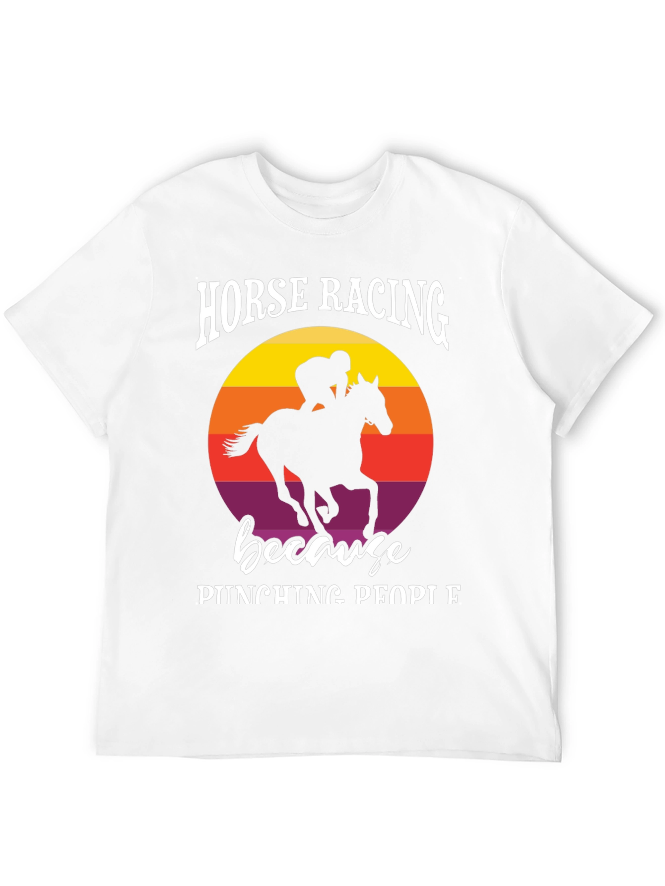 Horse Racing Because Punching People T-Shirt