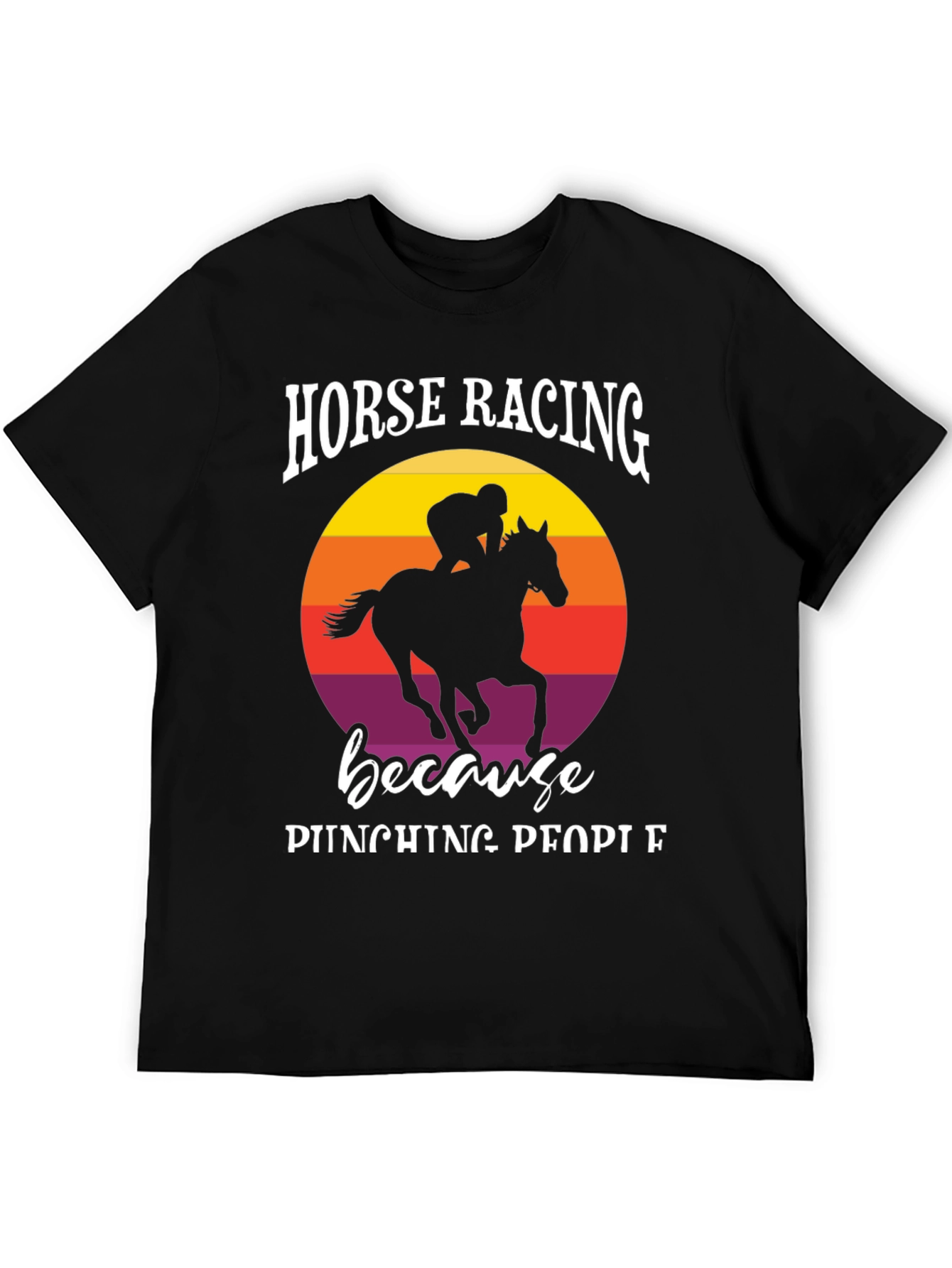 Horse Racing Because Punching People T-Shirt