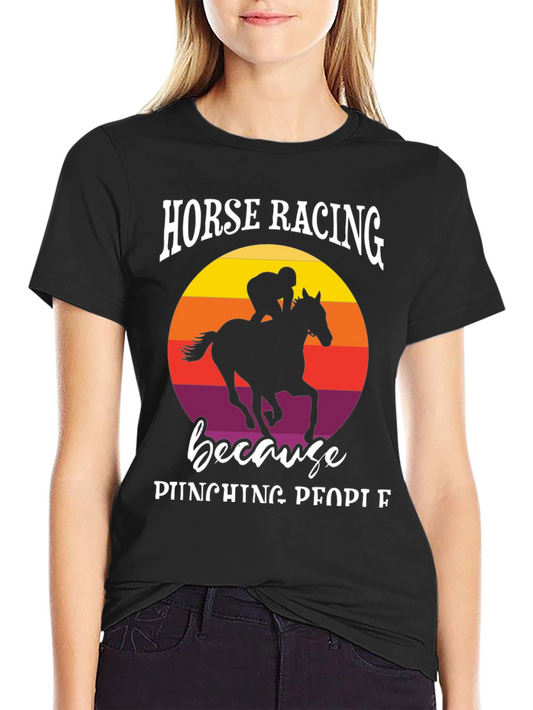 Horse Racing Because Punching People T-Shirt