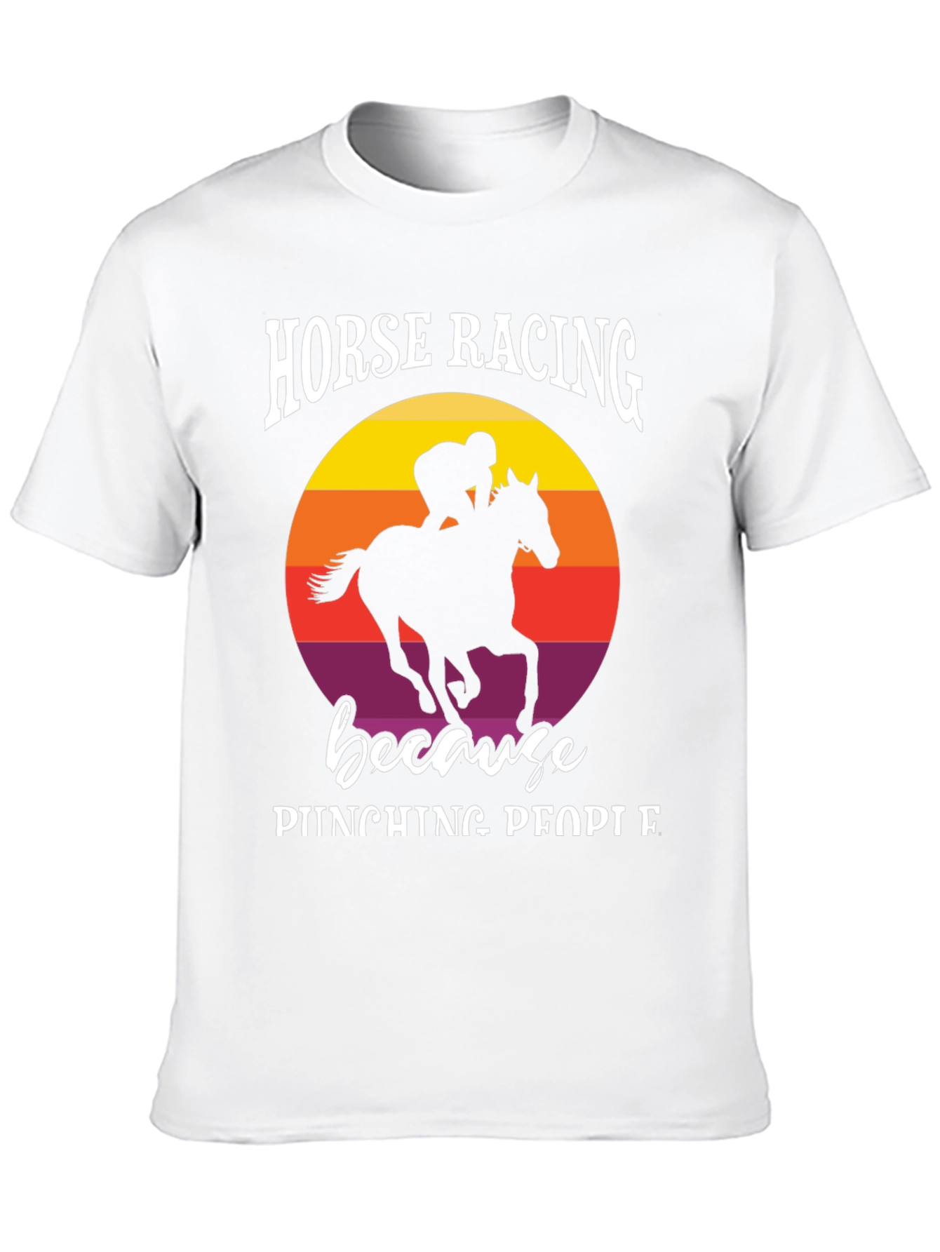 Horse Racing Because Punching People T-Shirt