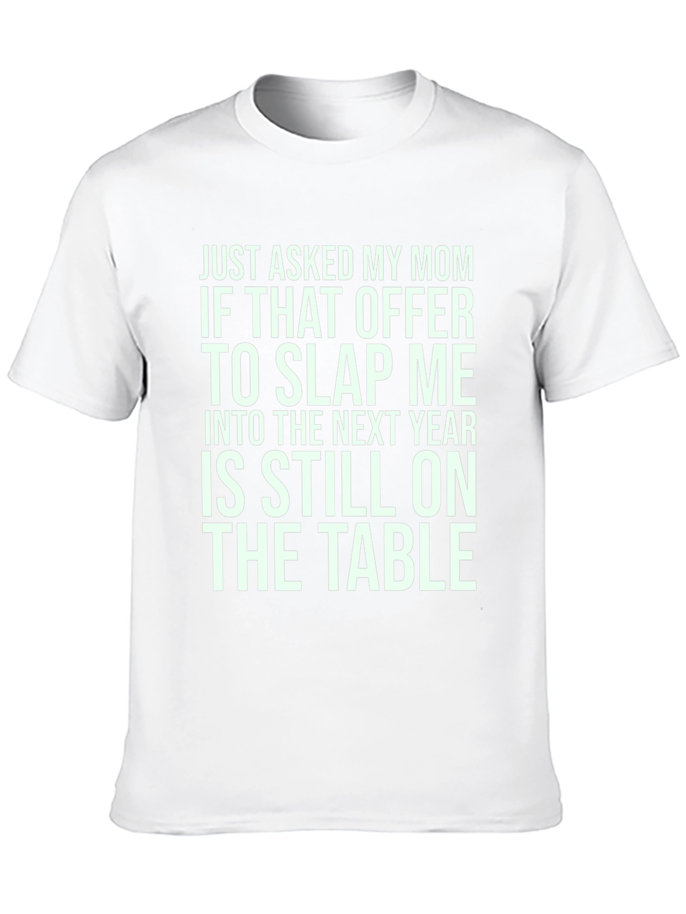 Slap Me Into Next Year T-Shirt Funny Joke Tee