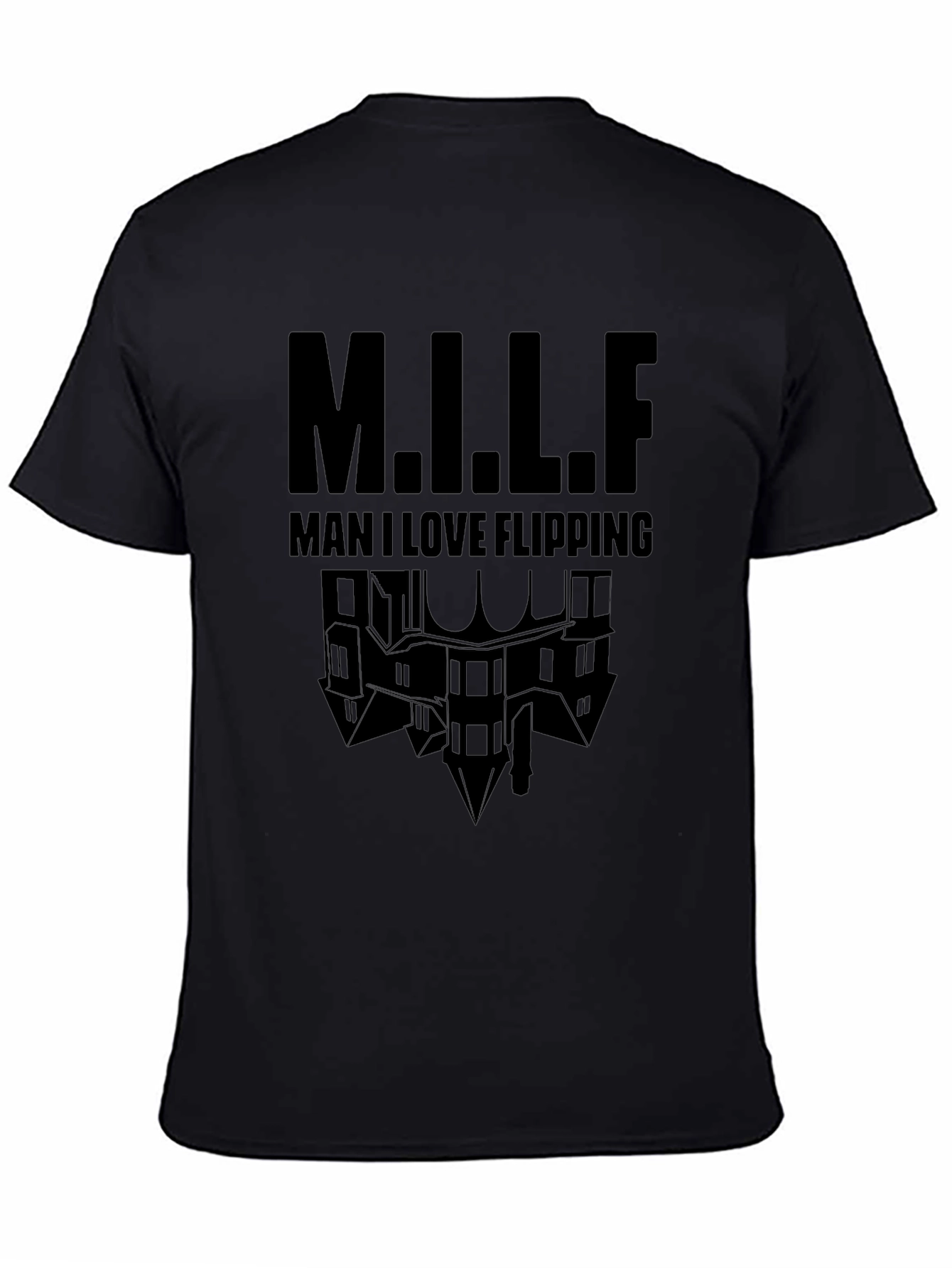 Man I Love Flipping Houses - MILF T-Shirt