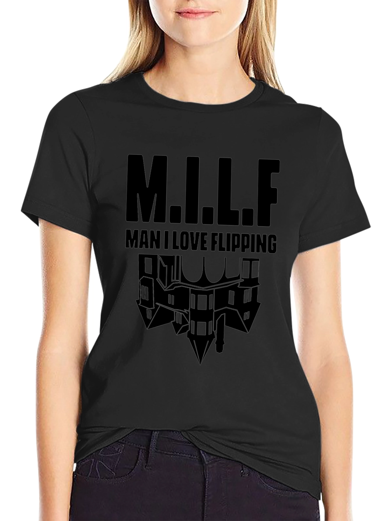 Man I Love Flipping Houses - MILF T-Shirt