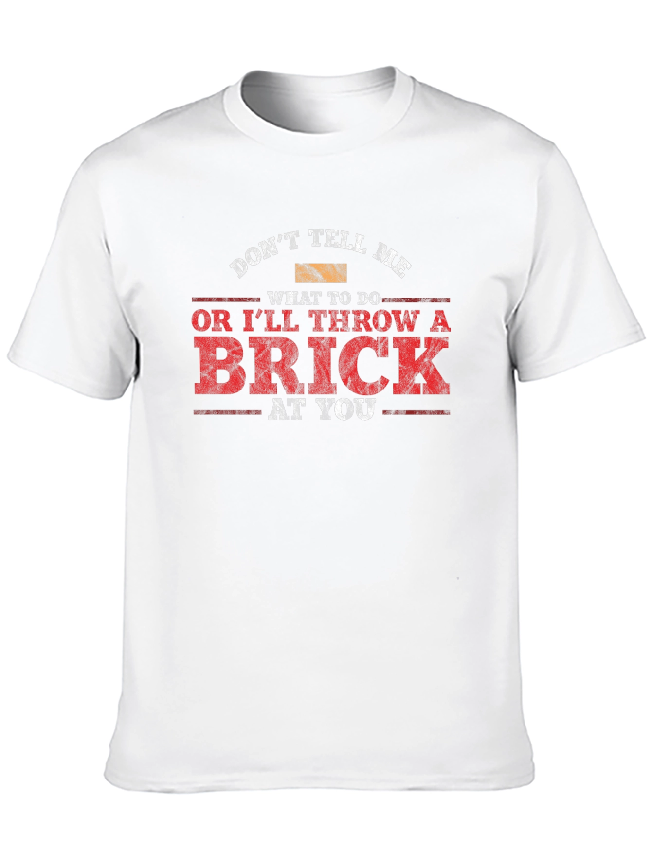 Dont Tell Me What to Do T-Shirt