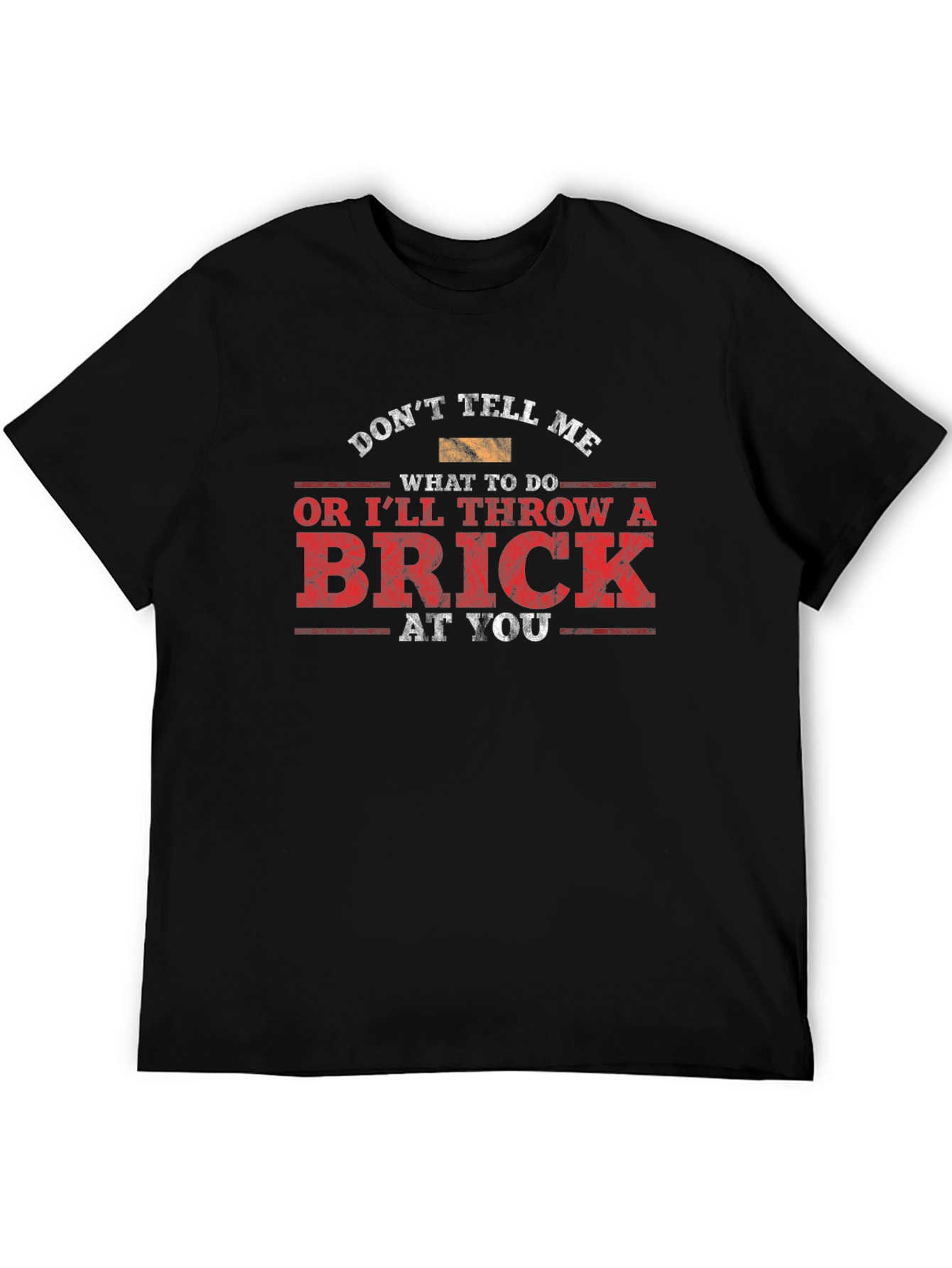 Dont Tell Me What to Do T-Shirt