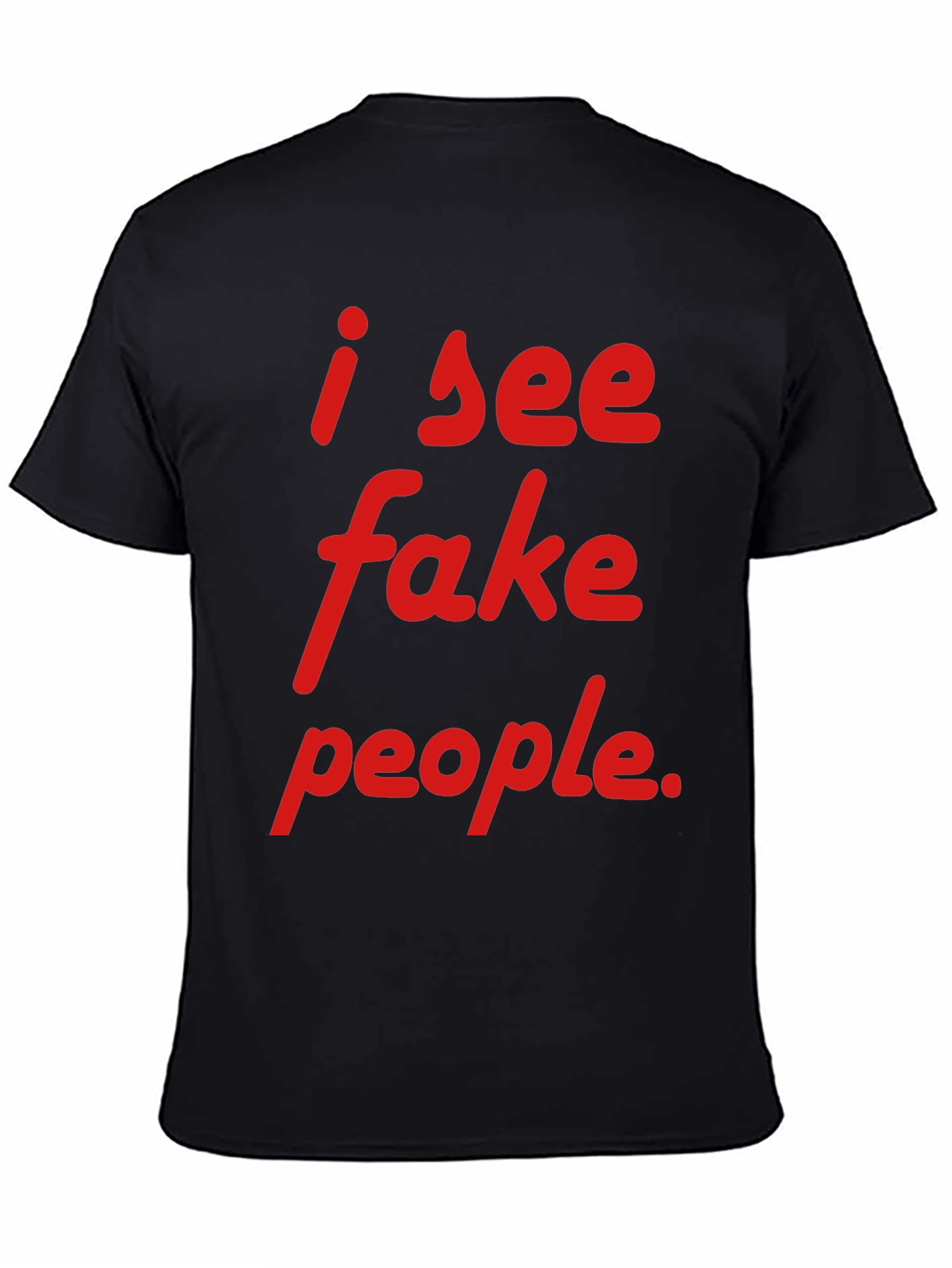 I See Fake People T-Shirt - Funny Sarcastic Tee