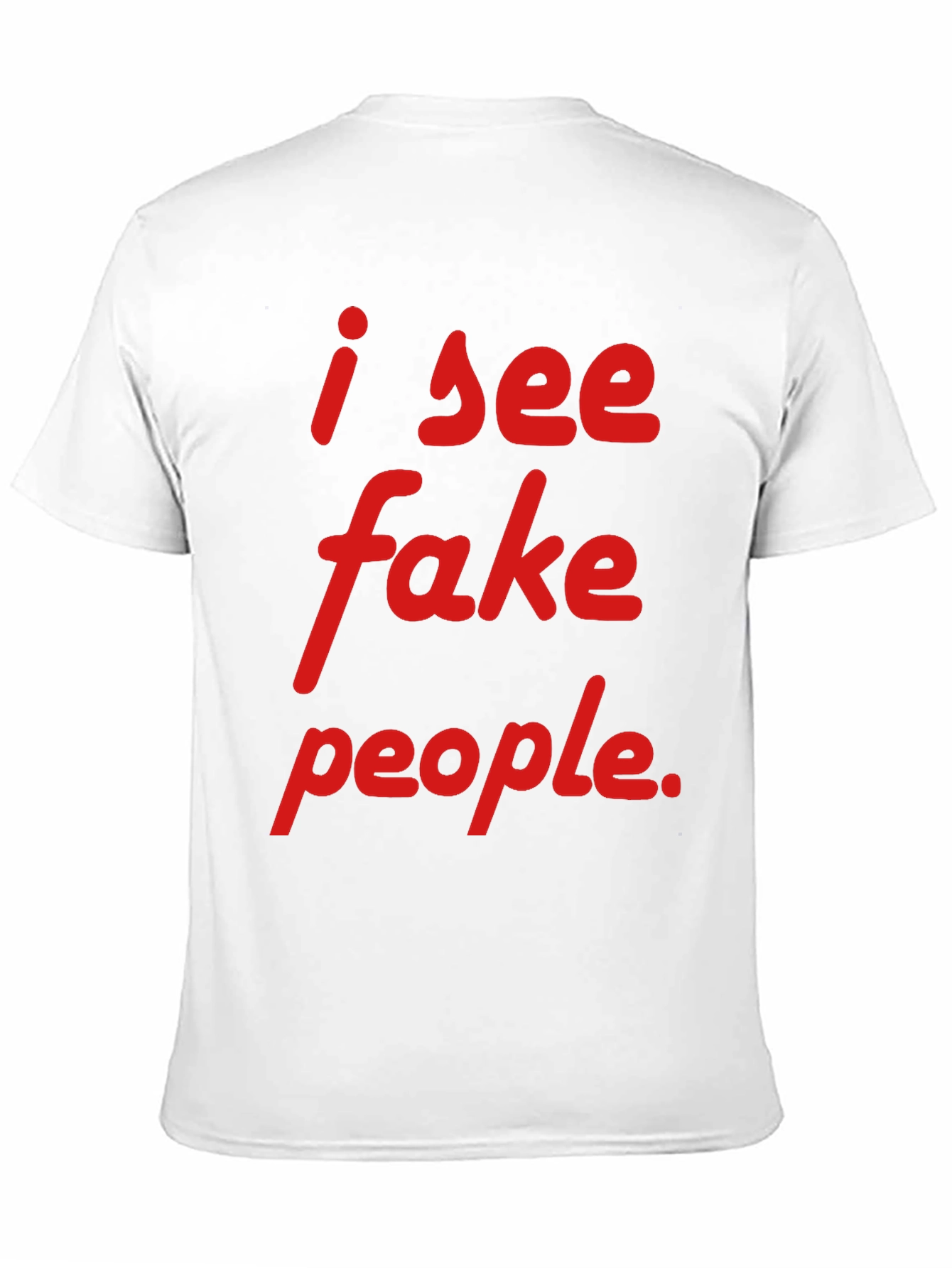 I See Fake People T-Shirt - Funny Sarcastic Tee
