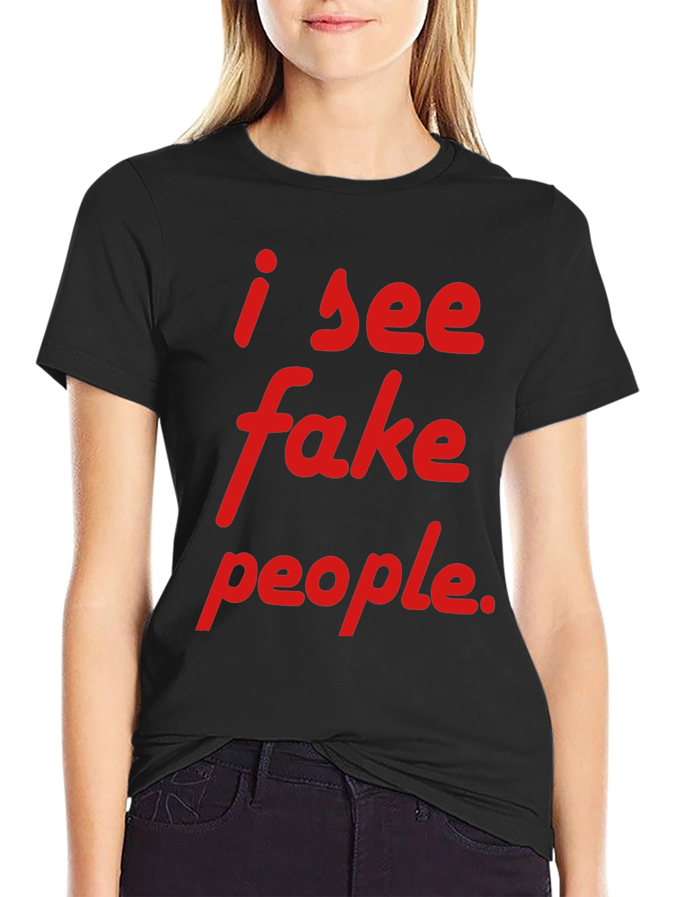 I See Fake People T-Shirt - Funny Sarcastic Tee