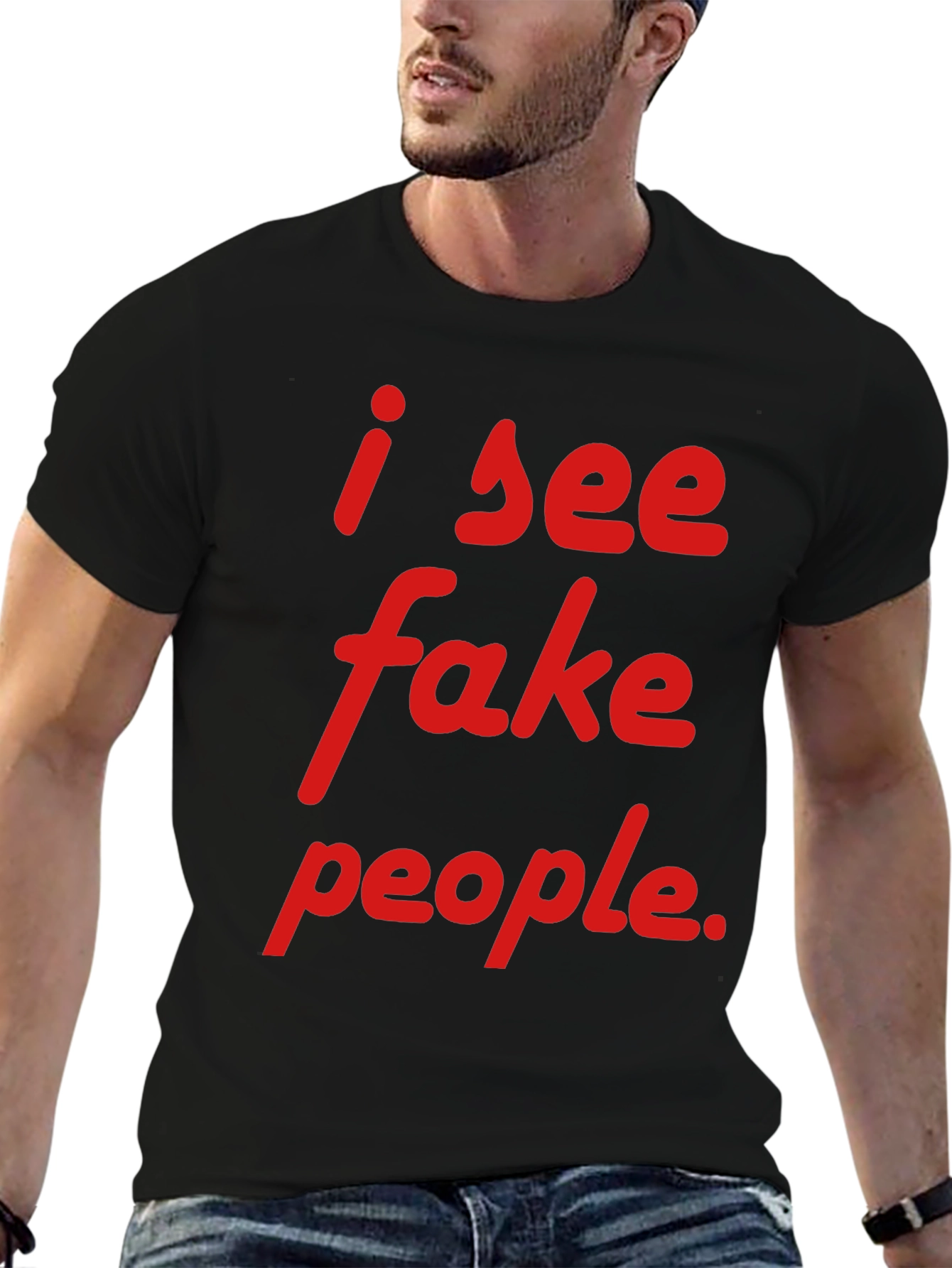 I See Fake People T-Shirt - Funny Sarcastic Tee