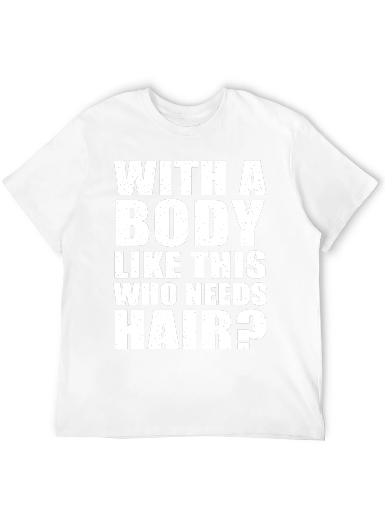 Funny Bodybuilder T-Shirt: With a Body Like This...