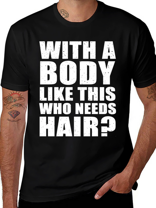 Funny Bodybuilder T-Shirt: With a Body Like This...